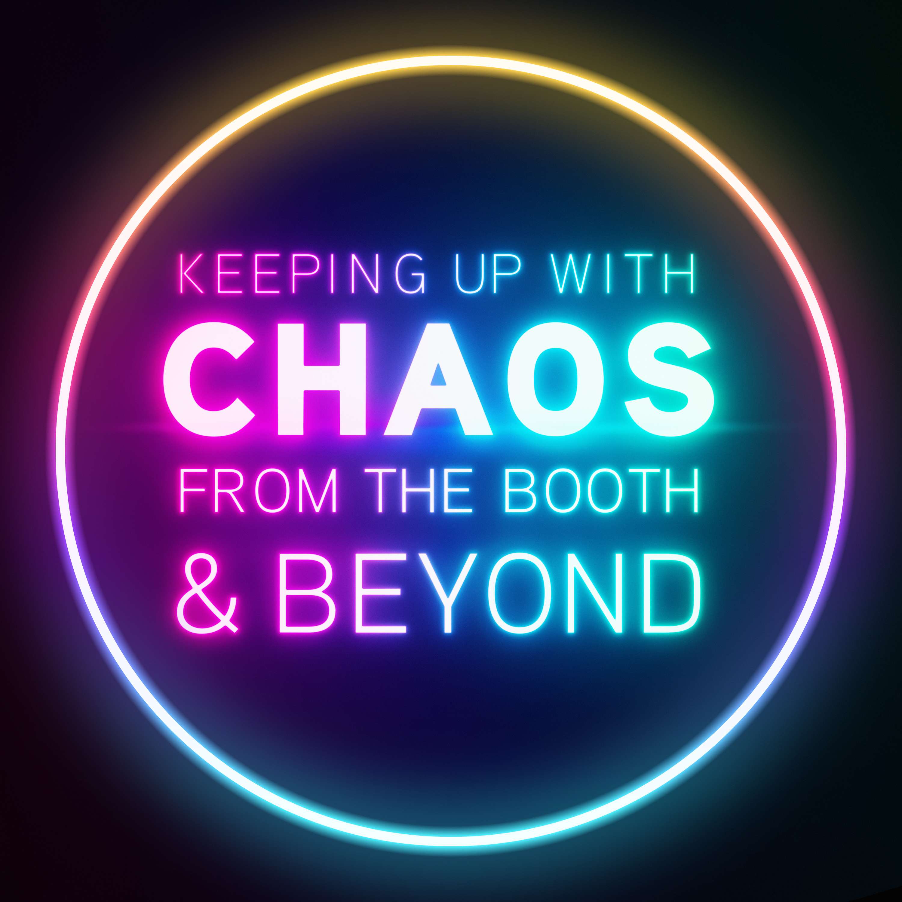 Keeping Up With Chaos Podcast - From the Booth & Beyond