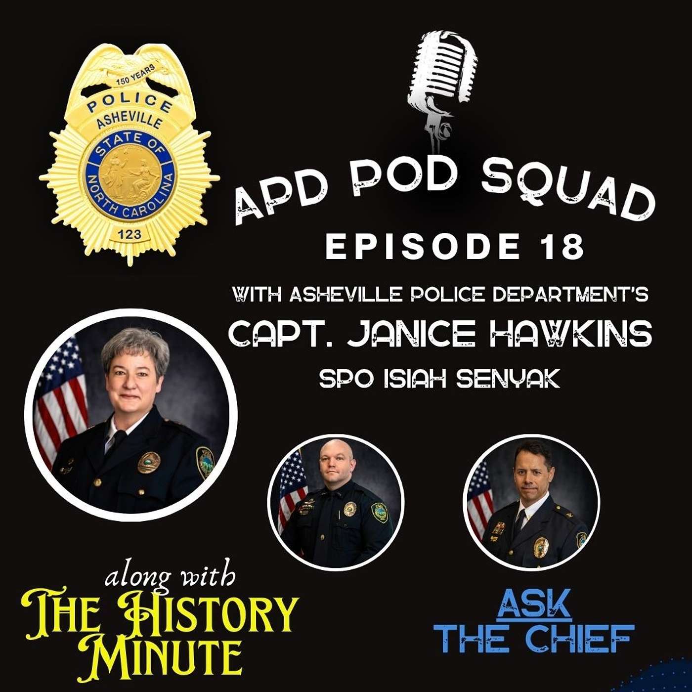 Episode 18; Capt. Janice Hawkins, SPO Isiah Senyak, Ask The Chief with Chief Mike Lamb, and The History Minute with Hannah Silberman episode artwork