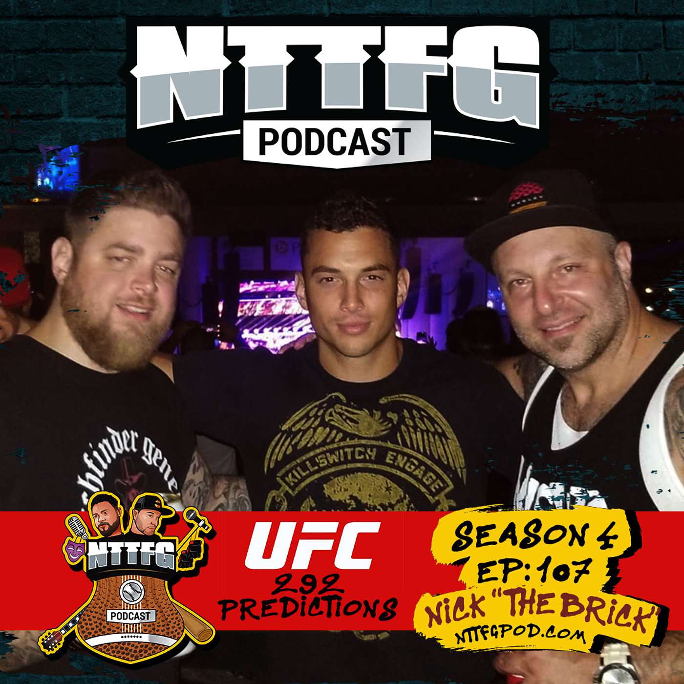 NTTFGPOD S4 Ep.107 w/Nick "The Brick" UFC 292 Predictions episode artwork