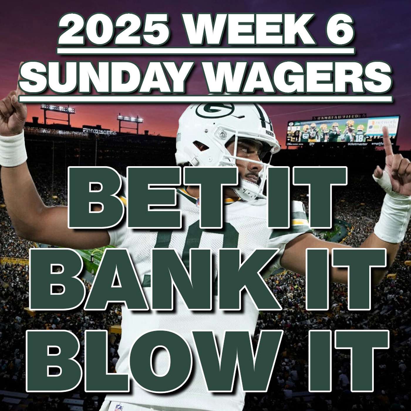 2025 NFL Week 6 BEST BETS and Wagering Strategy for the Sunday games from Bet It, Bank It, Blow It episode artwork