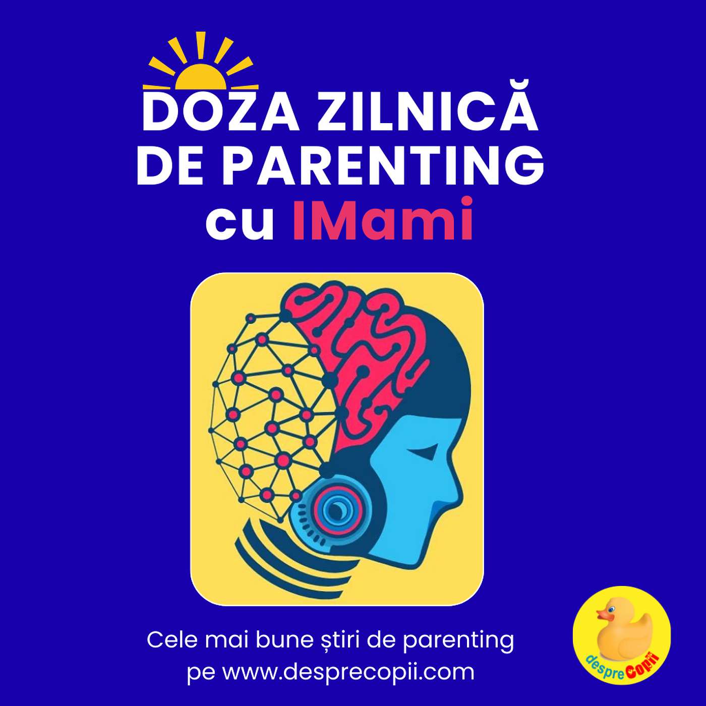 Doza de parenting - Stiri cu IMami de la Desprecopii