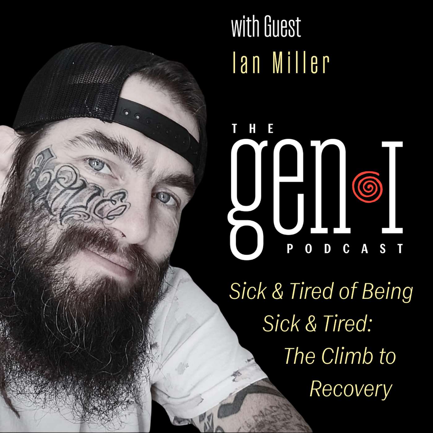 Ep.23 Sick & Tired of Being Sick & Tired: The Climb to Recovery with Ian Miller