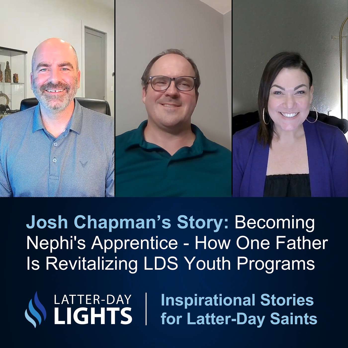 Becoming Nephi's Apprentice: How One Father Is Revitalizing LDS Youth Programs: Josh Chapman's Story - Latter-Day Lights