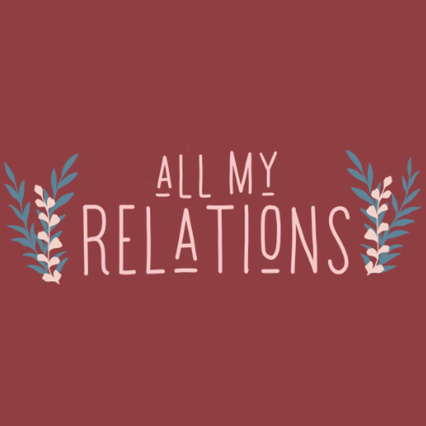 All My Relations Podcast