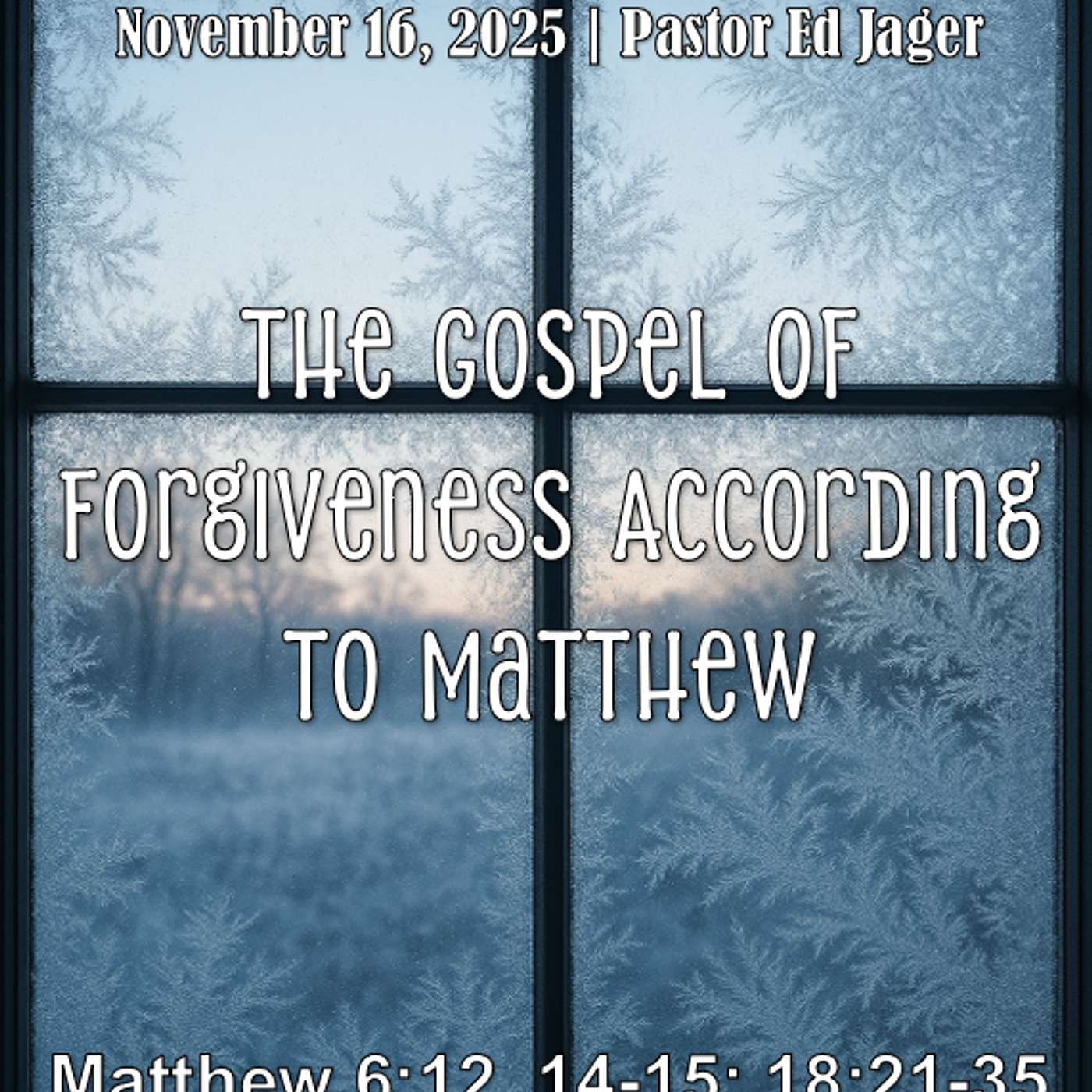 November 16, 2025 The Gospel of Forgiveness According to Matthew | Matthew 6:12, 14-15; 18:21-35 episode artwork