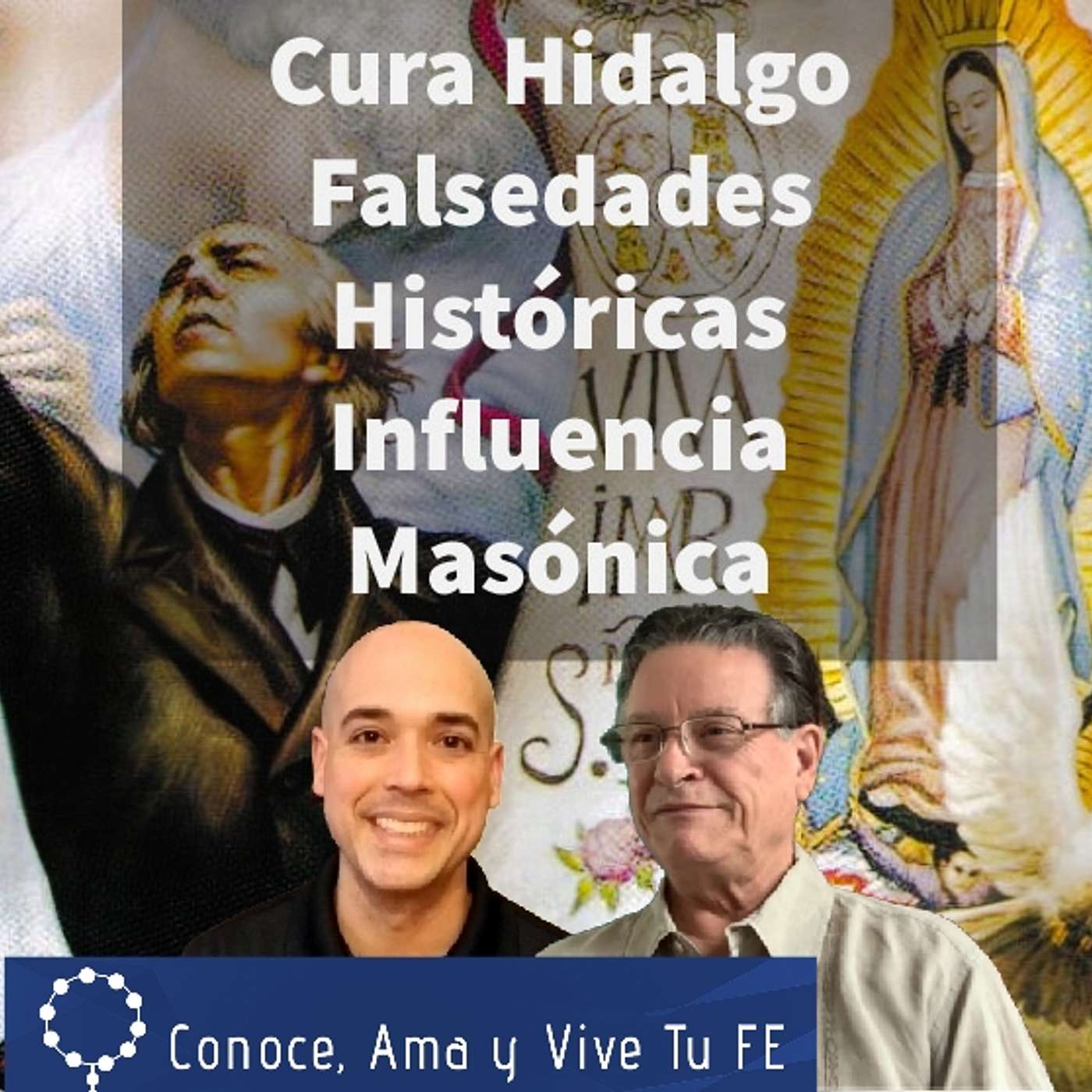 Episodio 312: Cura Hidalgo ✝️ Falsedades Históricas 🤫 Influencia Masónica 😲 Segunda Deformación😱 Dr Juan Bosco episode artwork