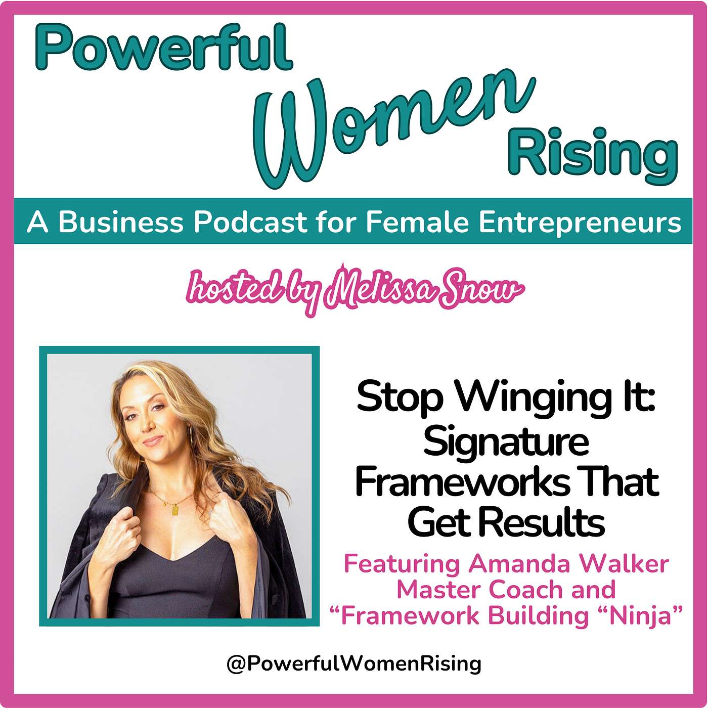 Stop Winging It: Signature Frameworks That Get Results w/Amanda Walker