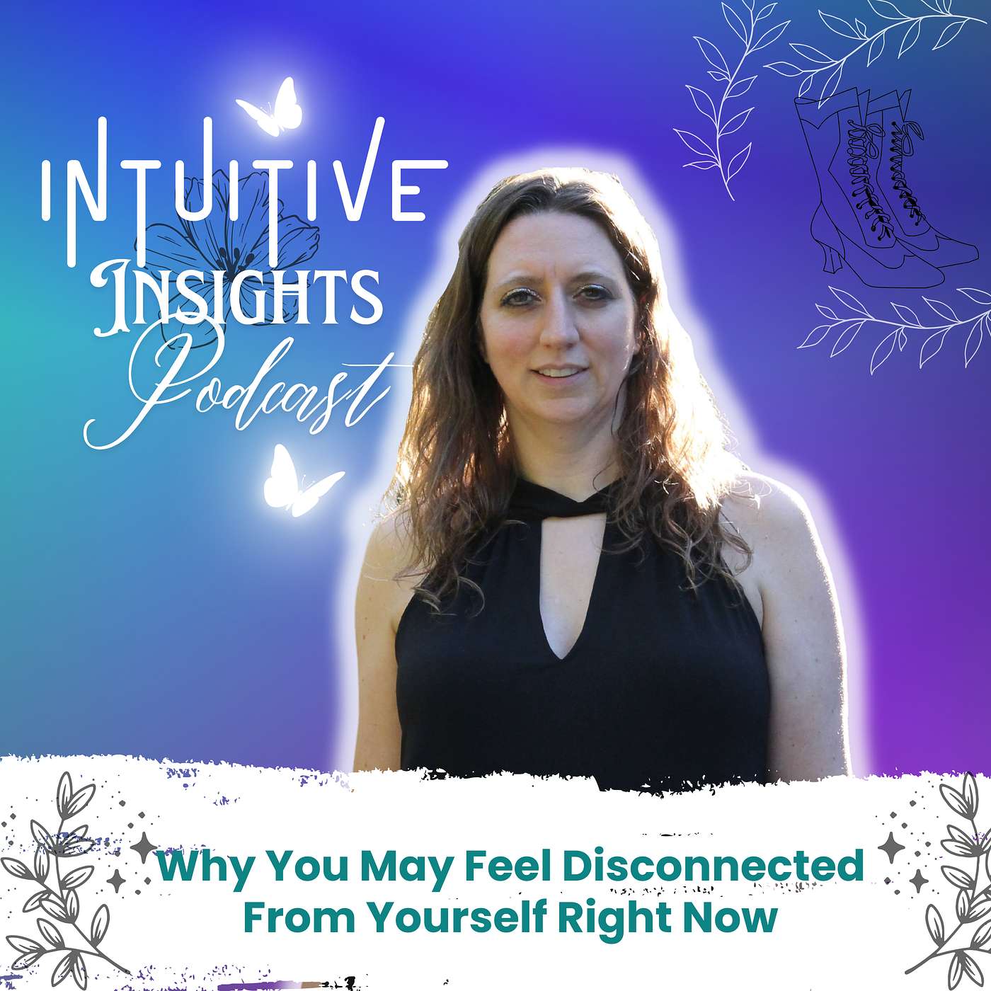 Why You May Feel Disconnected From Yourself Right Now EP#27 episode artwork