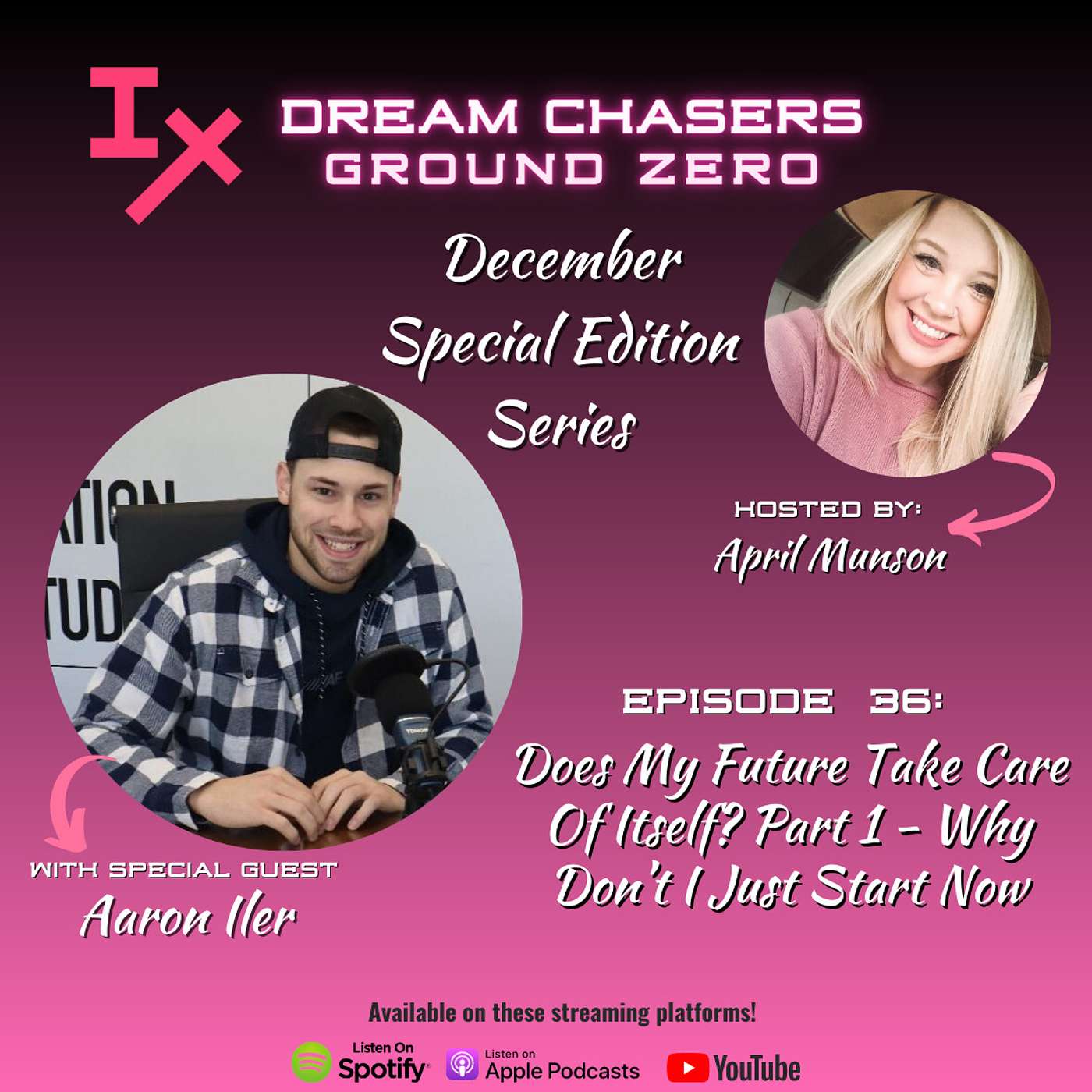 DCGZ 36: Aaron Iler - December Special Edition Series: Does My Future Take Care Of Itself? Part 1 - Why Don’t I Just Start Now