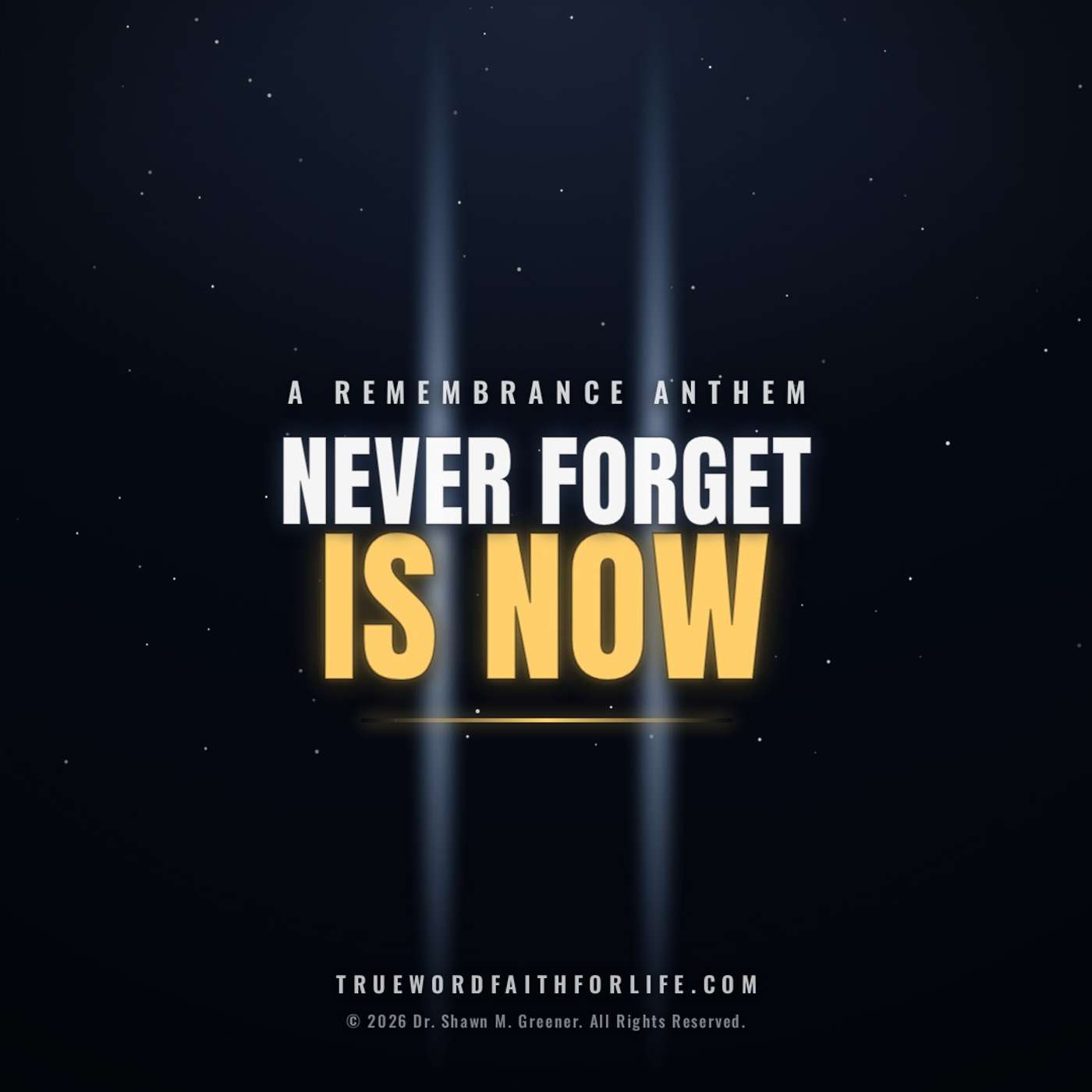 Never Forget is NOW!