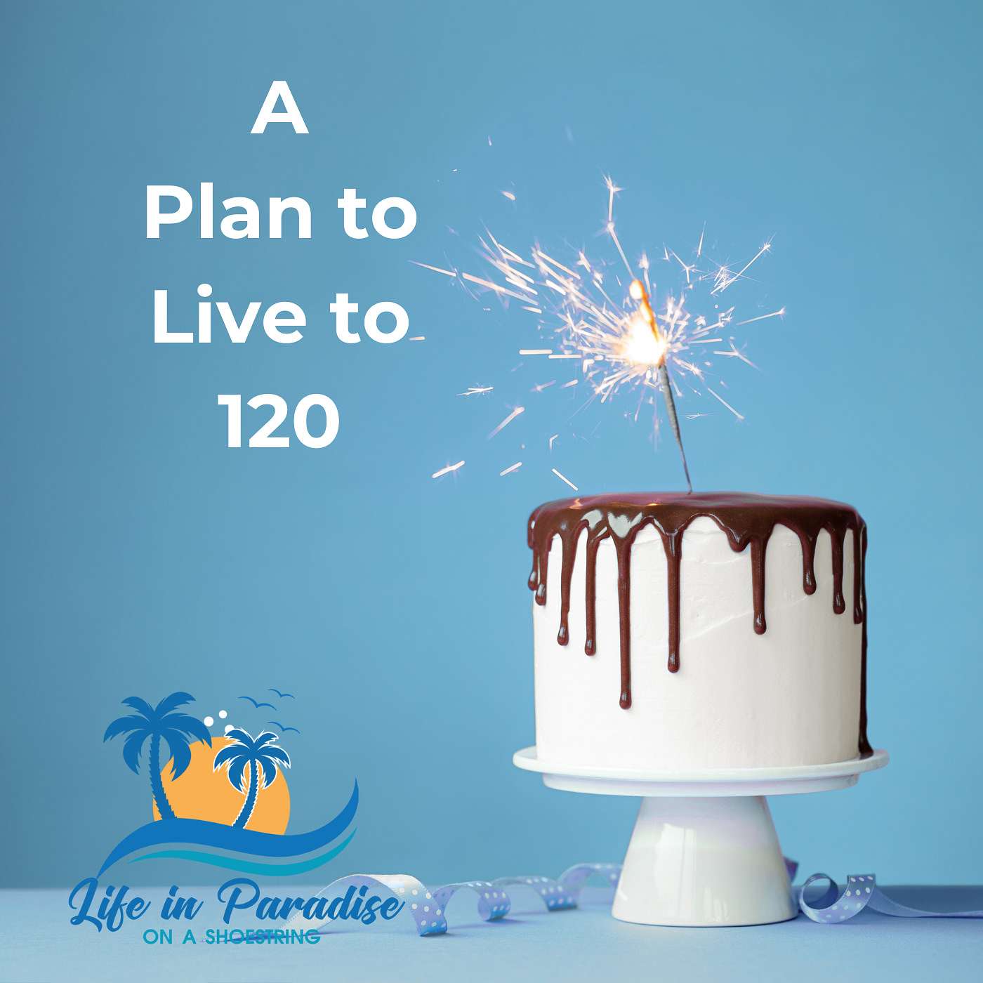 A Plan to Live to 120
