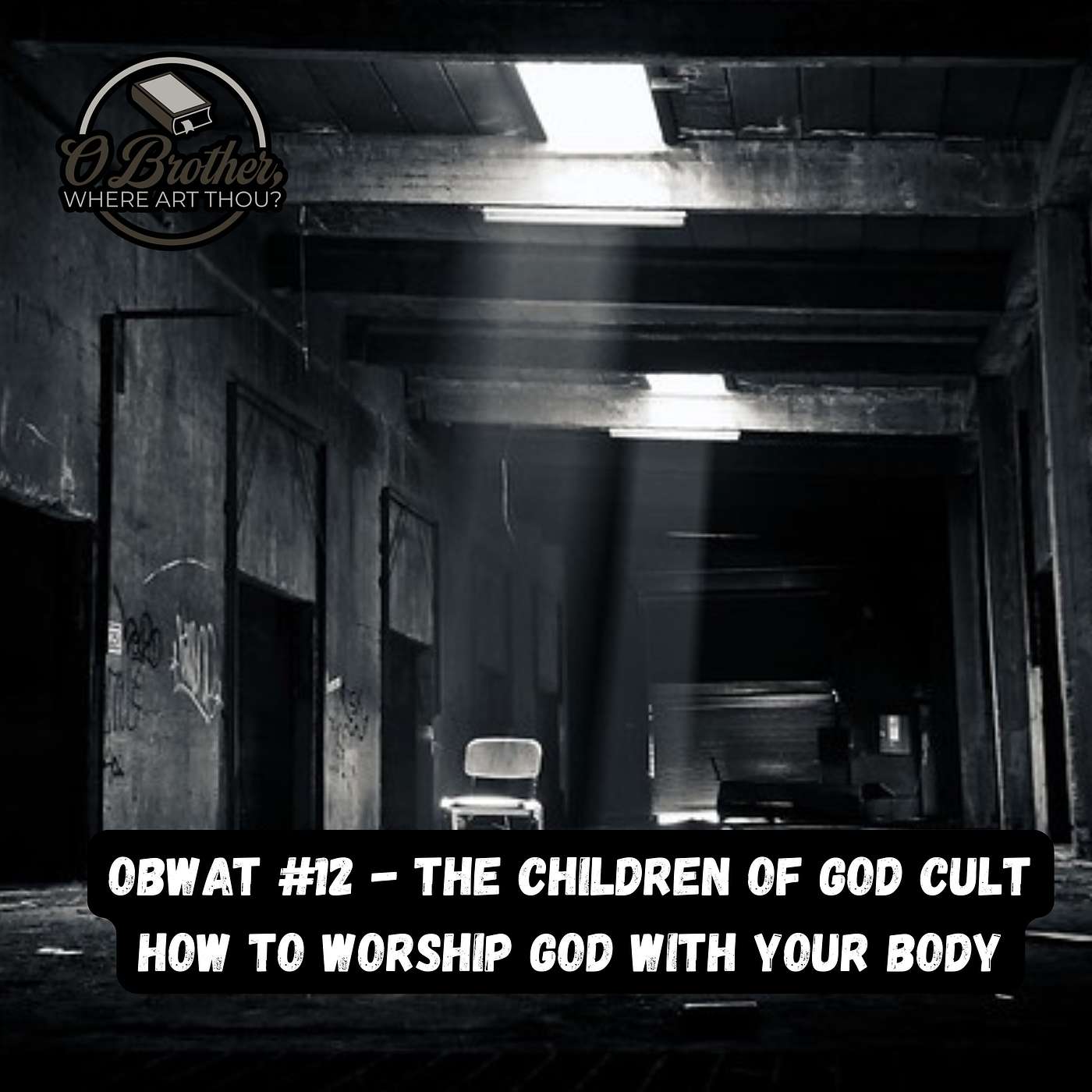 OBWAT #12 - The Children of God Cult - How to Worship God With Your Body episode artwork