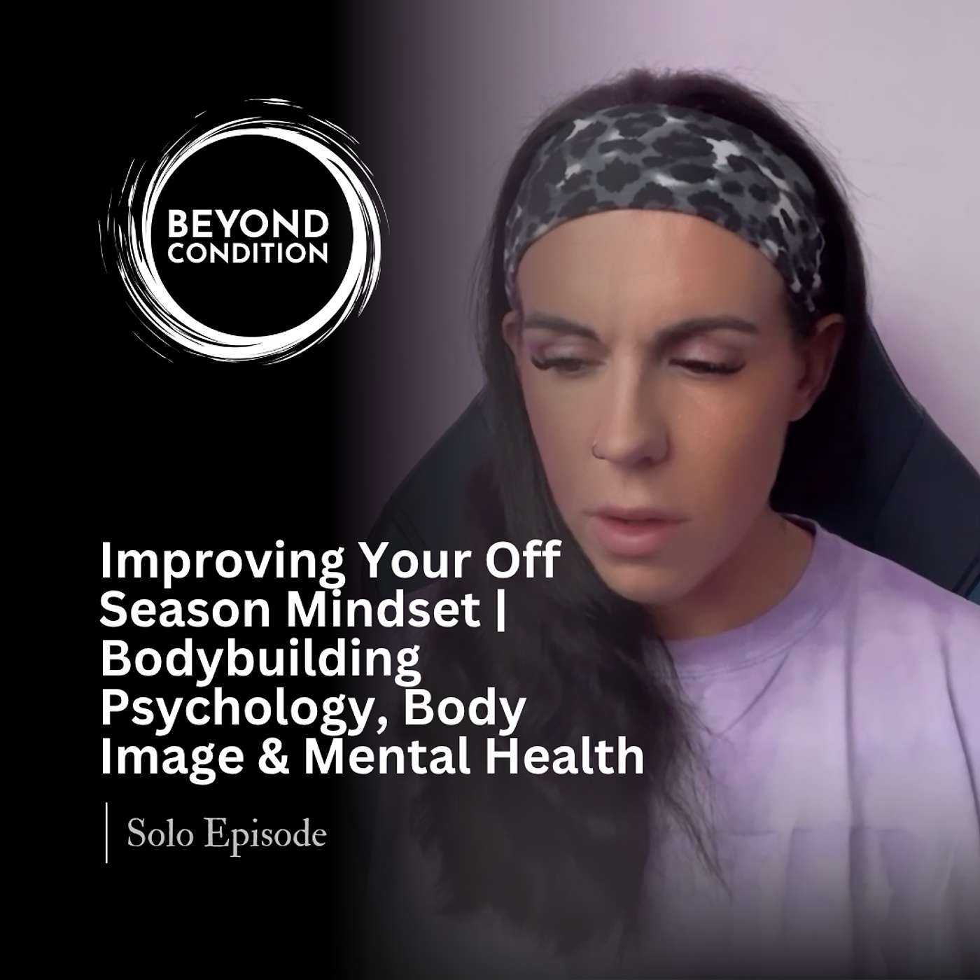 Improving Your Off Season Mindset | Bodybuilding Psychology, Body Image & Mental Health episode artwork