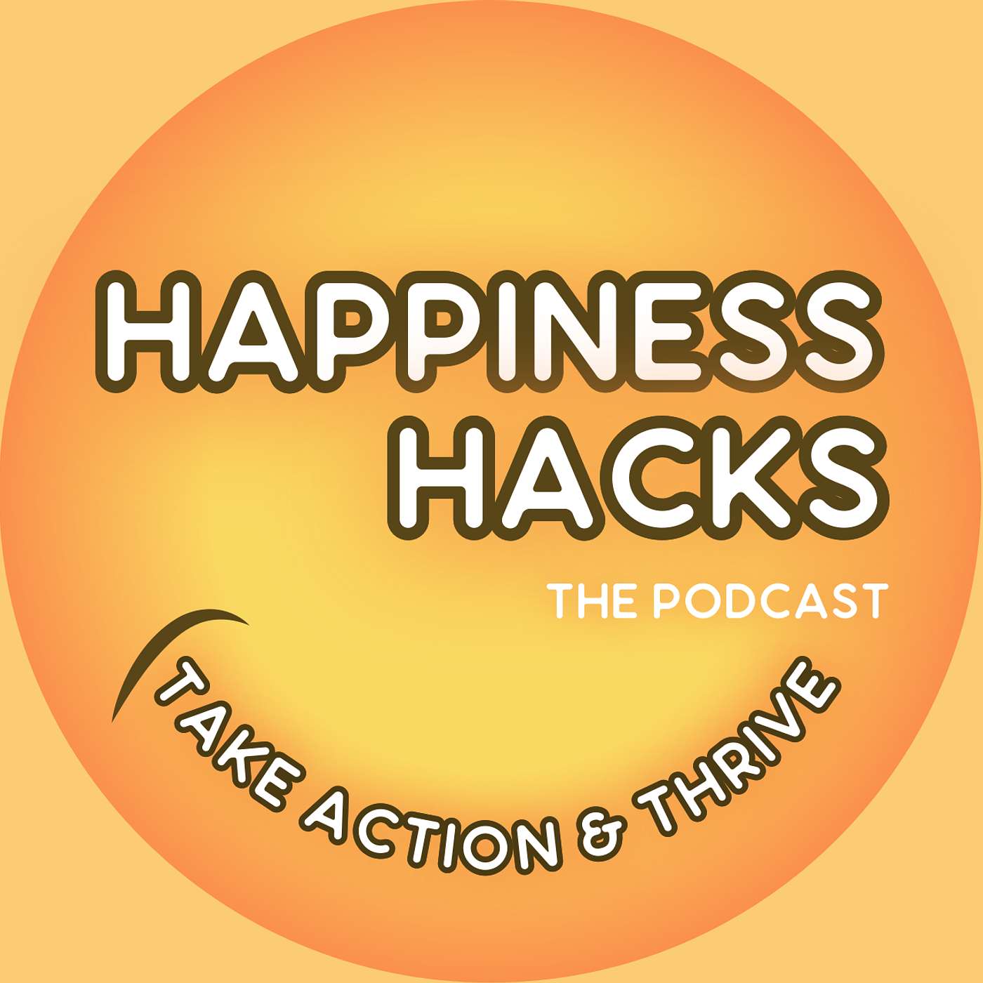 Happiness Hacks; Take Action and Thrive
