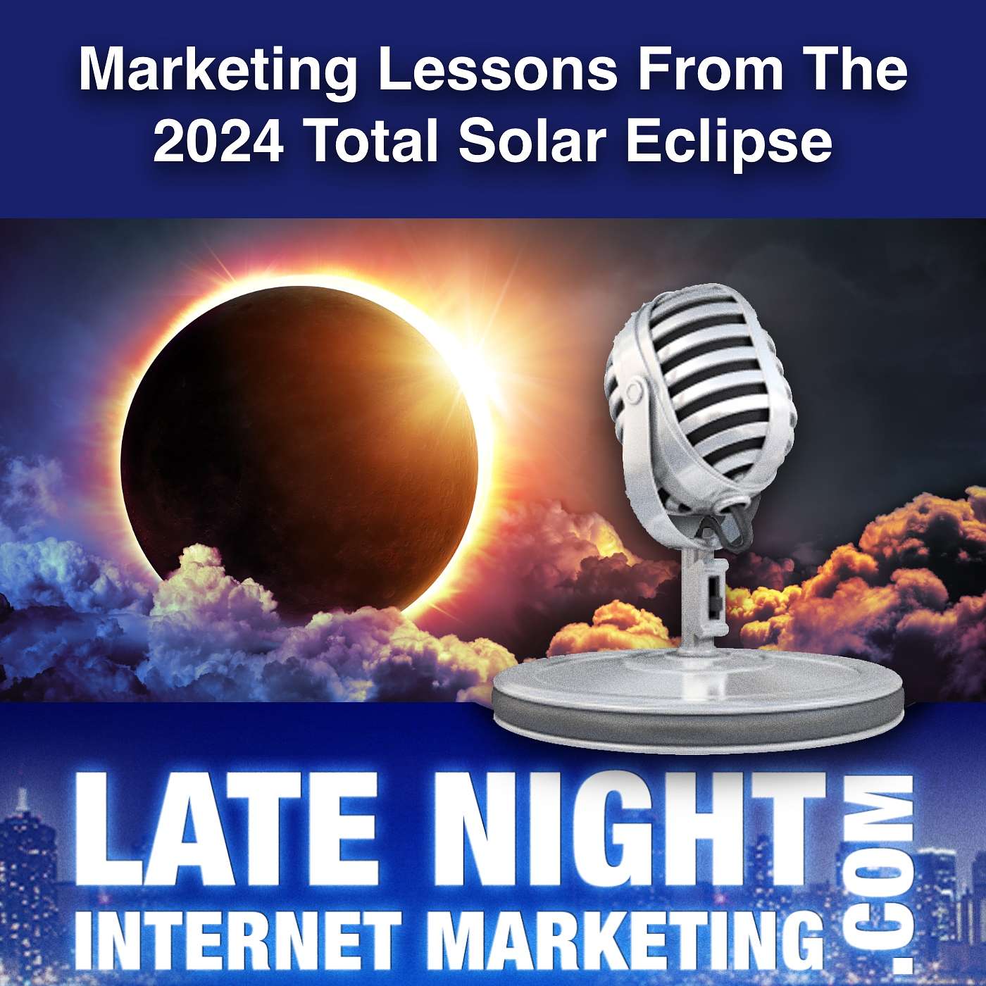 Marketing Lessons From The 2024 Solar Eclipse [LNIM262]