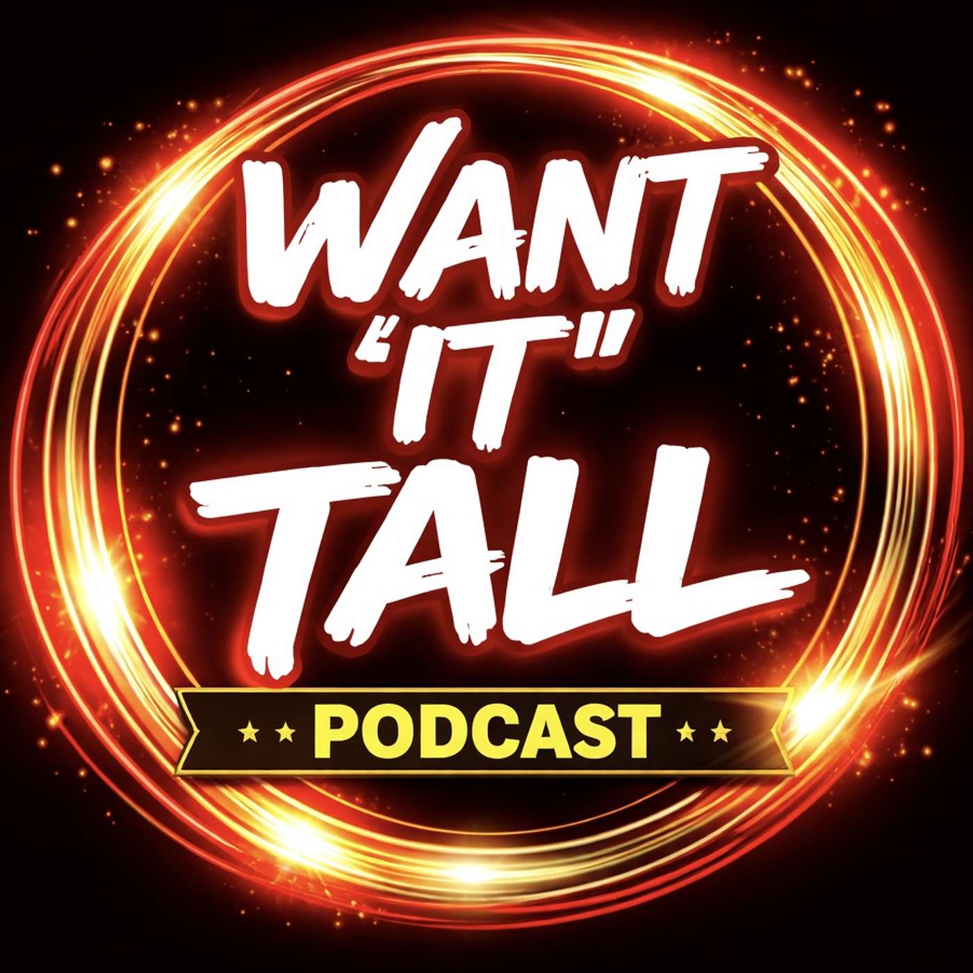 Want It Tall Podcast podcast artwork