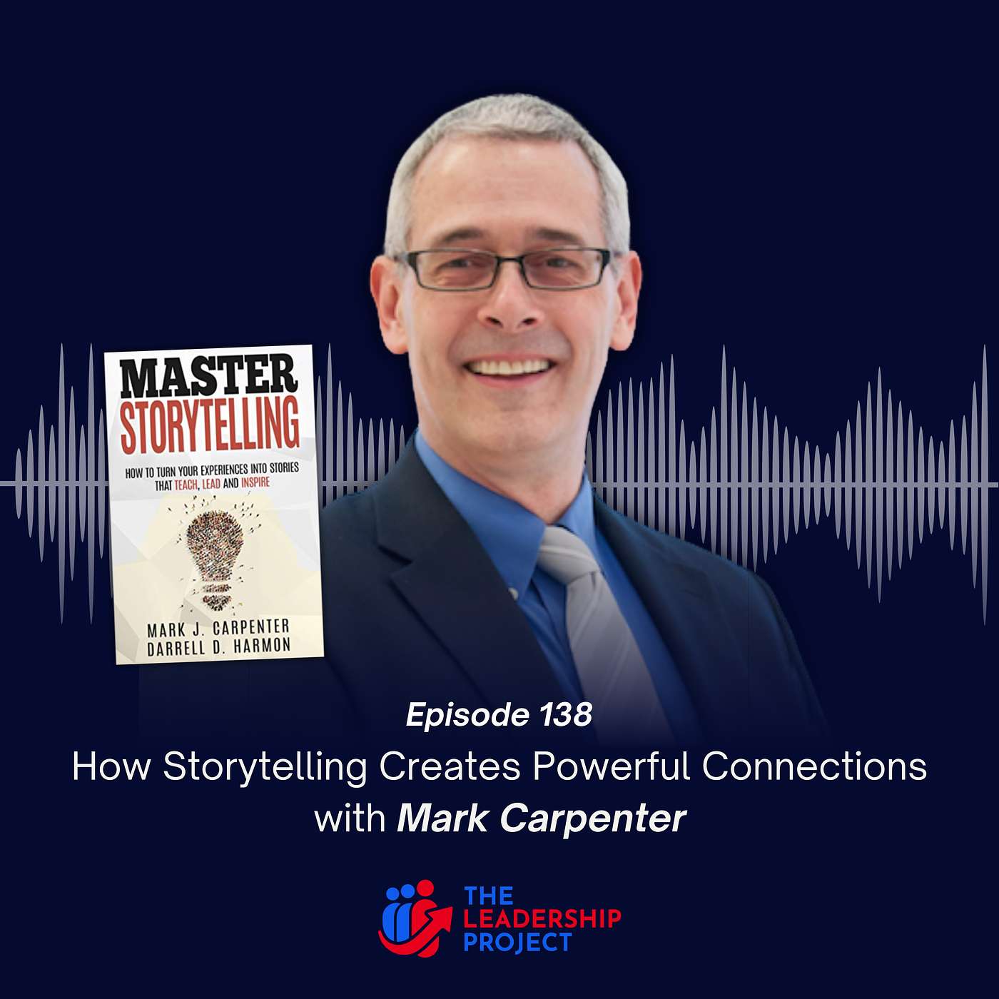 138. How Storytelling Creates Powerful Connections with Mark Carpenter