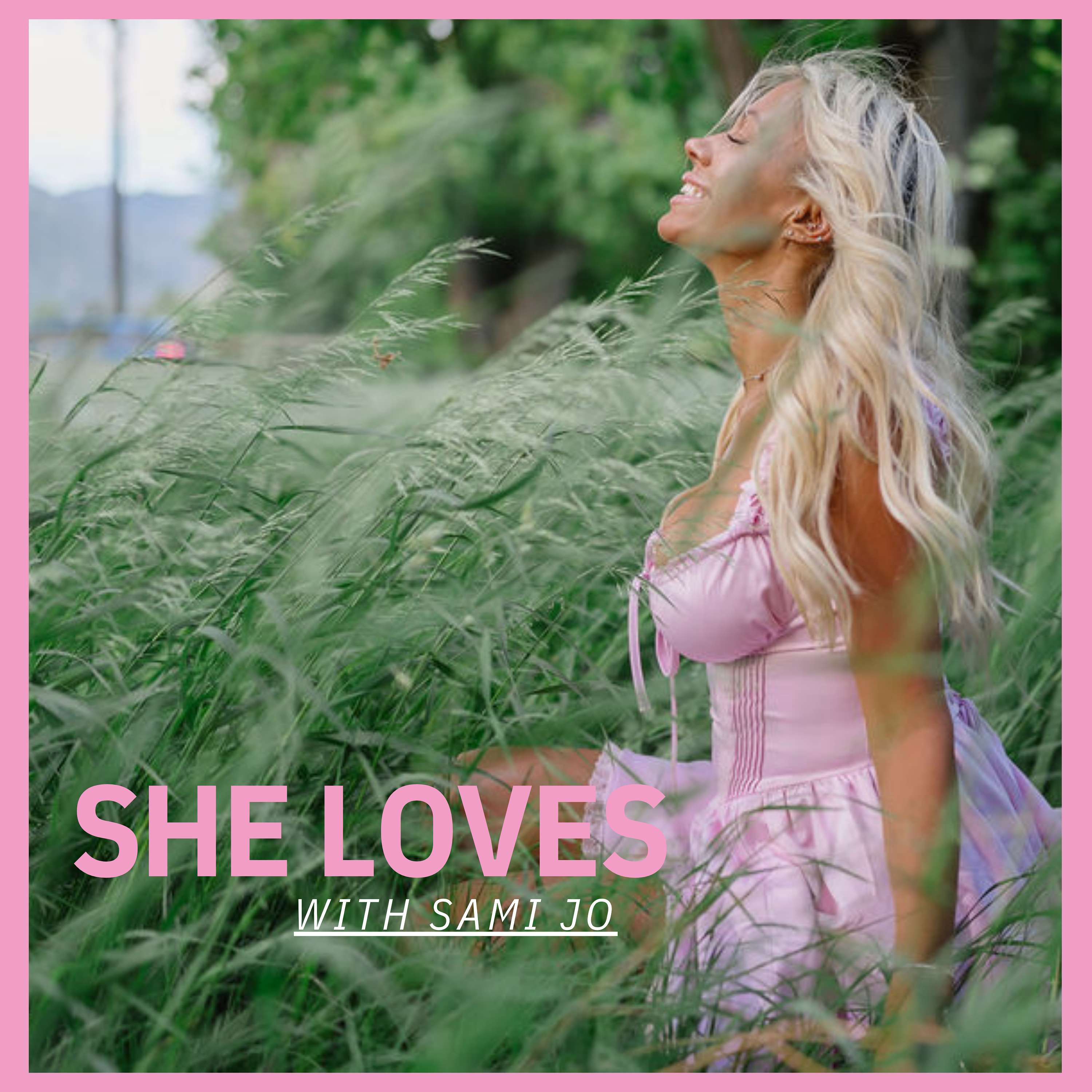 She Loves with Sami Jo
