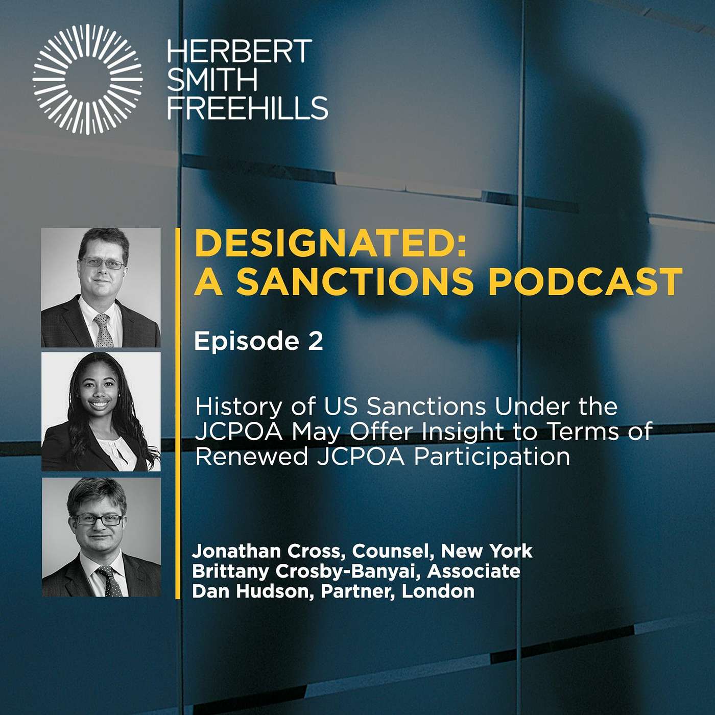 Designated: A Sanctions Podcast: EP2: History of US Sanctions Under the JCPOA May Offer Insight to Terms of Renewed JCPOA Participation episode artwork