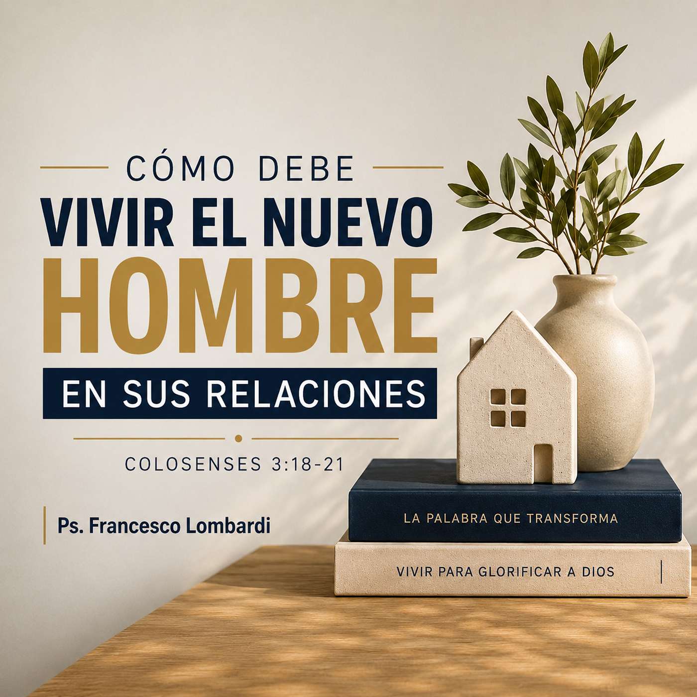 Cómo Debe Vivir el Nuevo Hombre en sus Relaciones | Colosenses 3:18-21 episode artwork