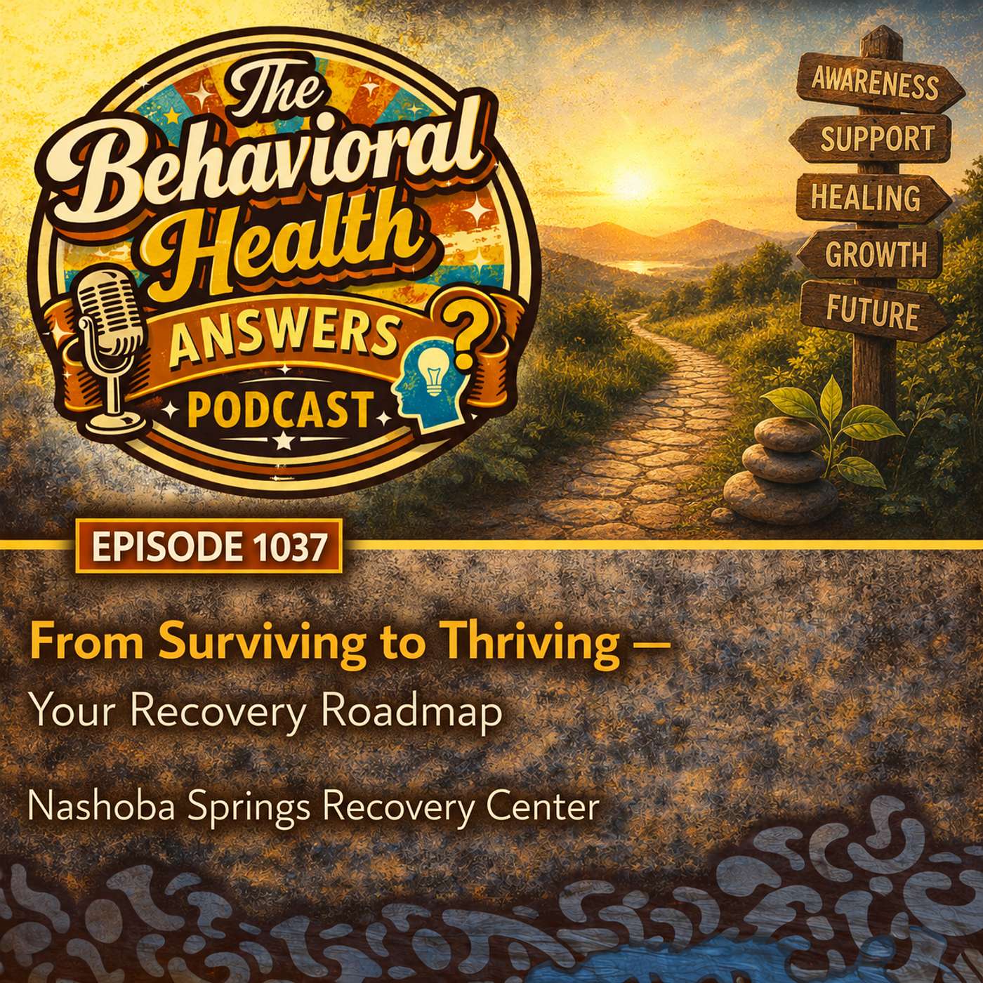 Episode 1037: From Surviving to Thriving - Your Recovery Roadmap | Nashoba Springs Recovery Center episode artwork