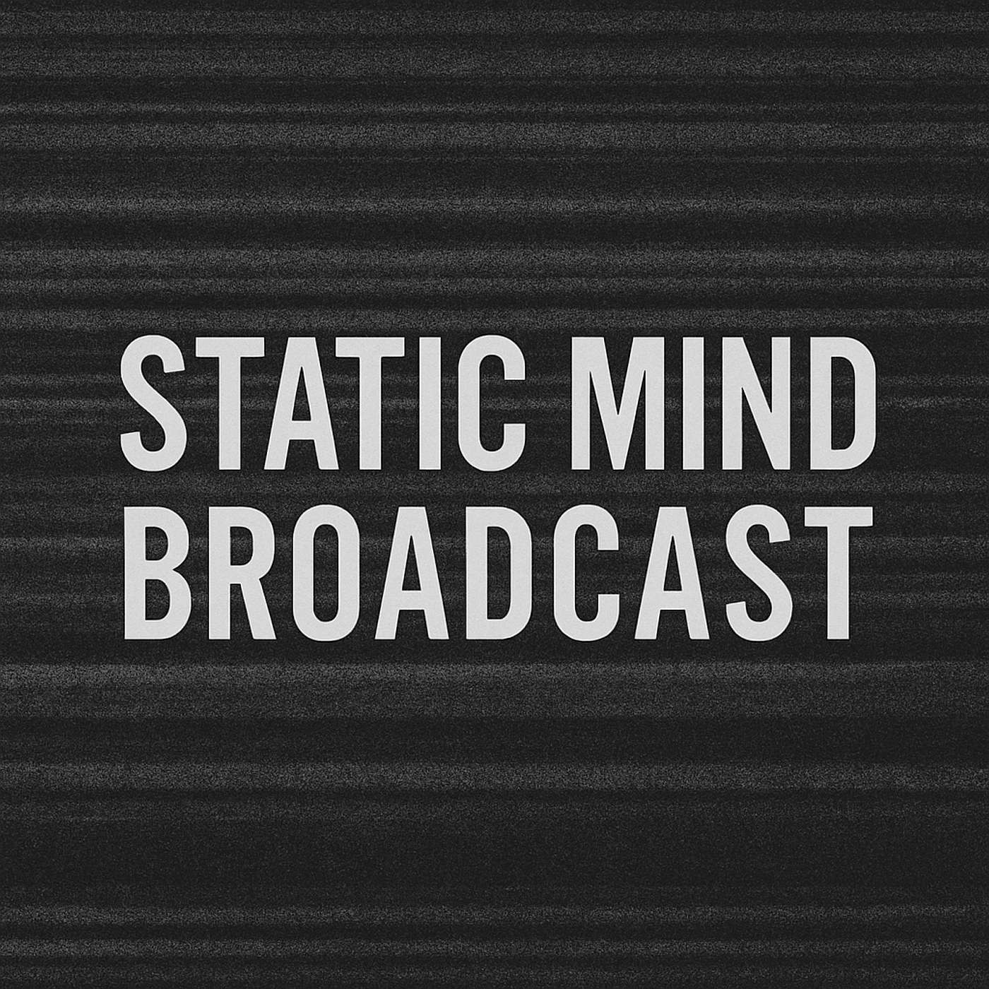 The Static Mind Broadcast