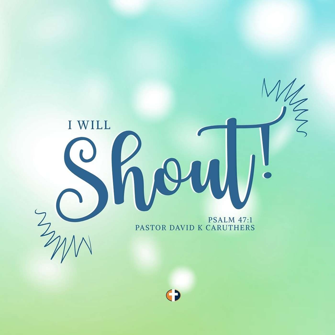 “I Will Shout!” | Sunday AM | Pastor David K. Caruthers episode artwork