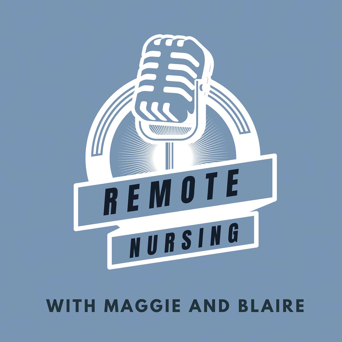 Remote Nursing with Maggie Lajaunie and Blaire McElroy