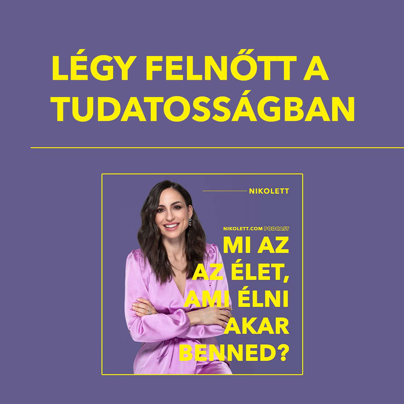 Légy felnőtt a tudatosságban!