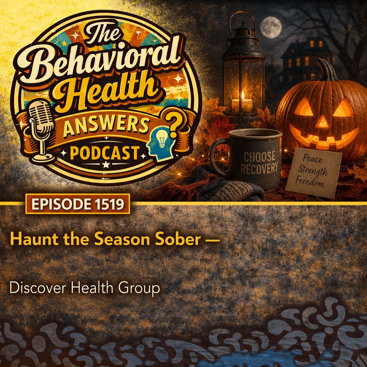 Episode 1519: Haunt the Season Sober | Discover Health Group episode artwork