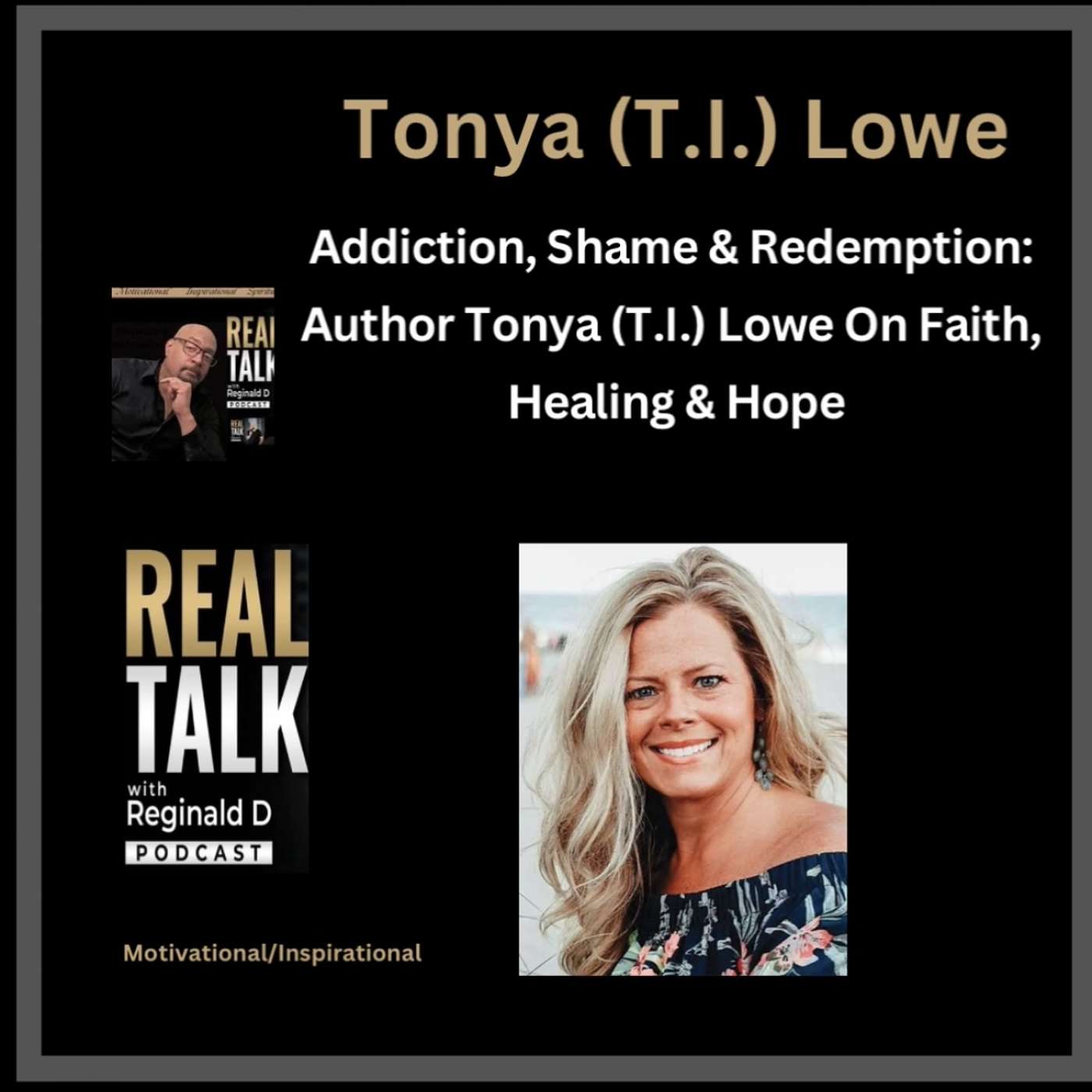 Addiction, Shame & Redemption: Author Tonya (T.I.) Lowe On Faith, Healing & Hope (Inspirational)