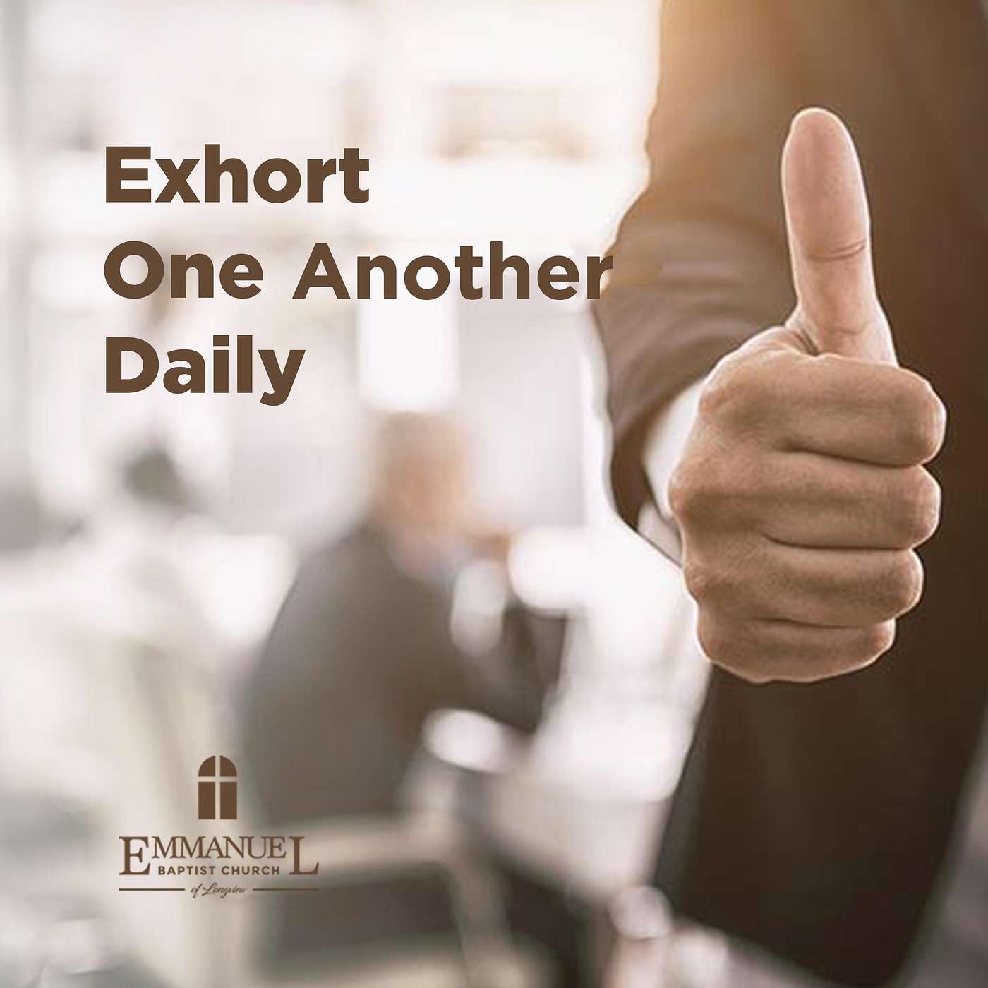 Exhort One Another Daily - Sunday AM 01/16/2022 - Pastor Bob Gray II episode artwork