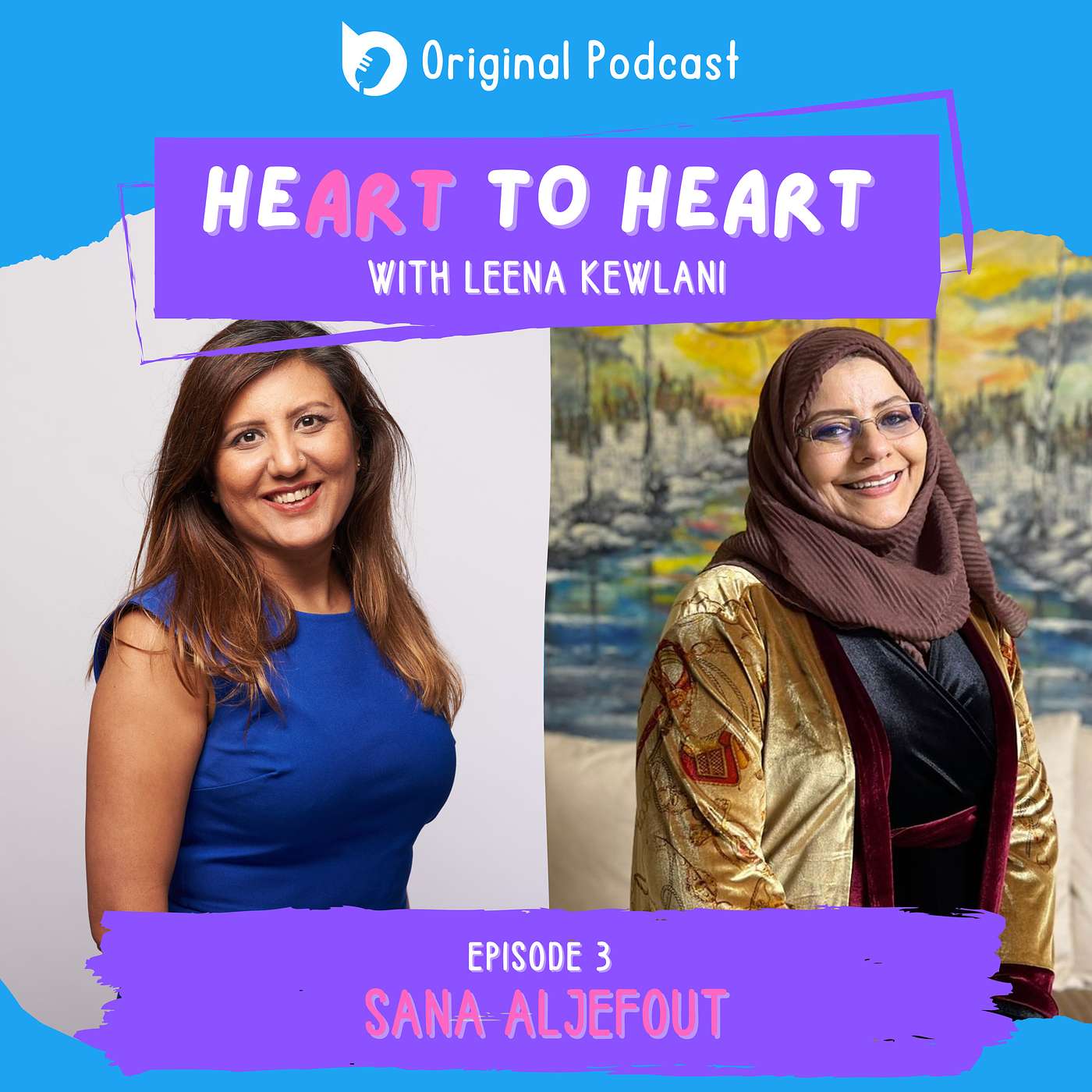 EP 3: Heart to Heart with Sana AlJefout