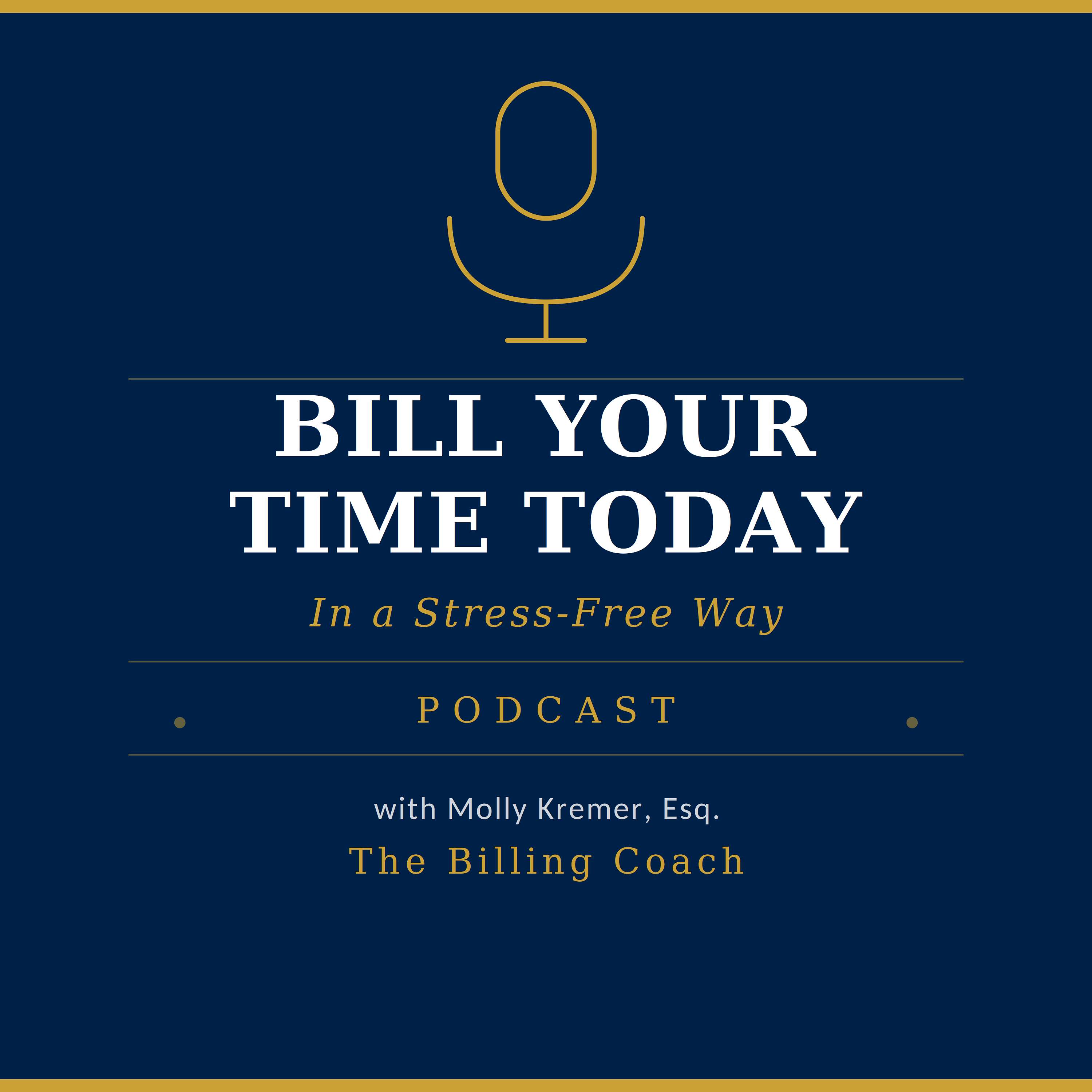 Bill Your Time Today - In a Stress-Free Way Podcast