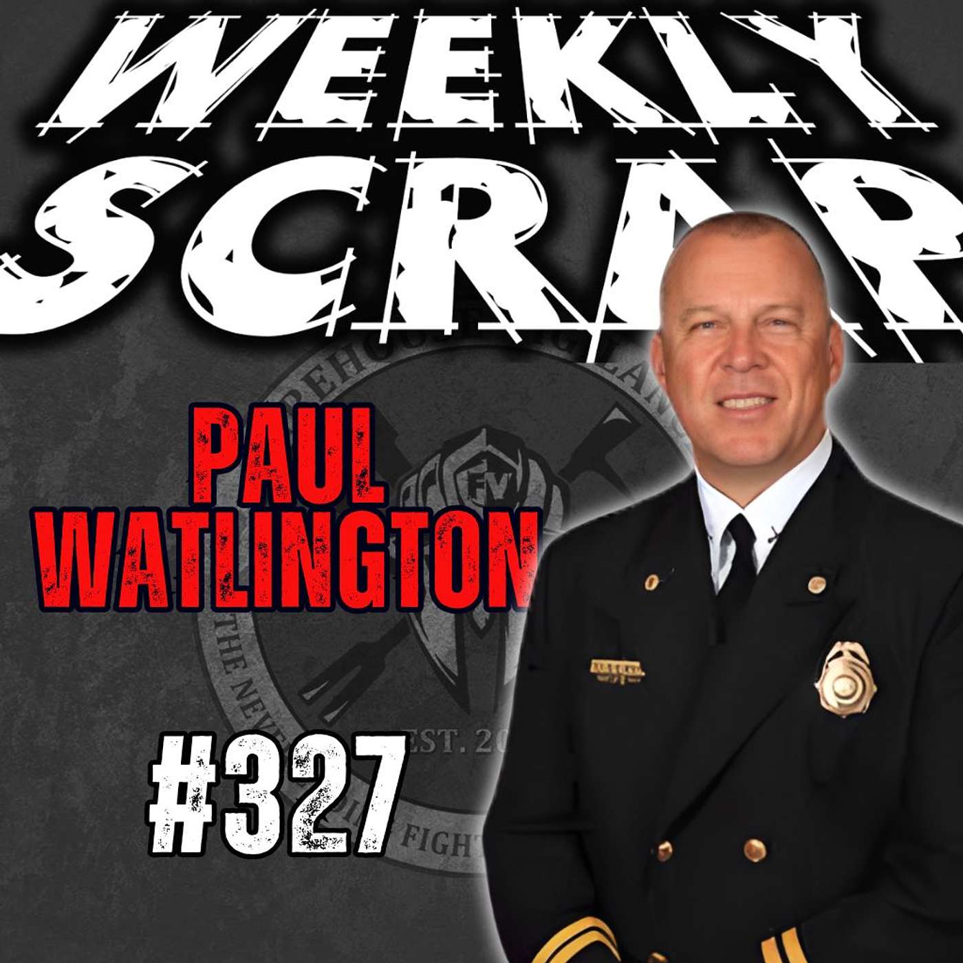 Weekly Scrap #327 - Paul Watlington. Engineers, Leadership and the Fireground