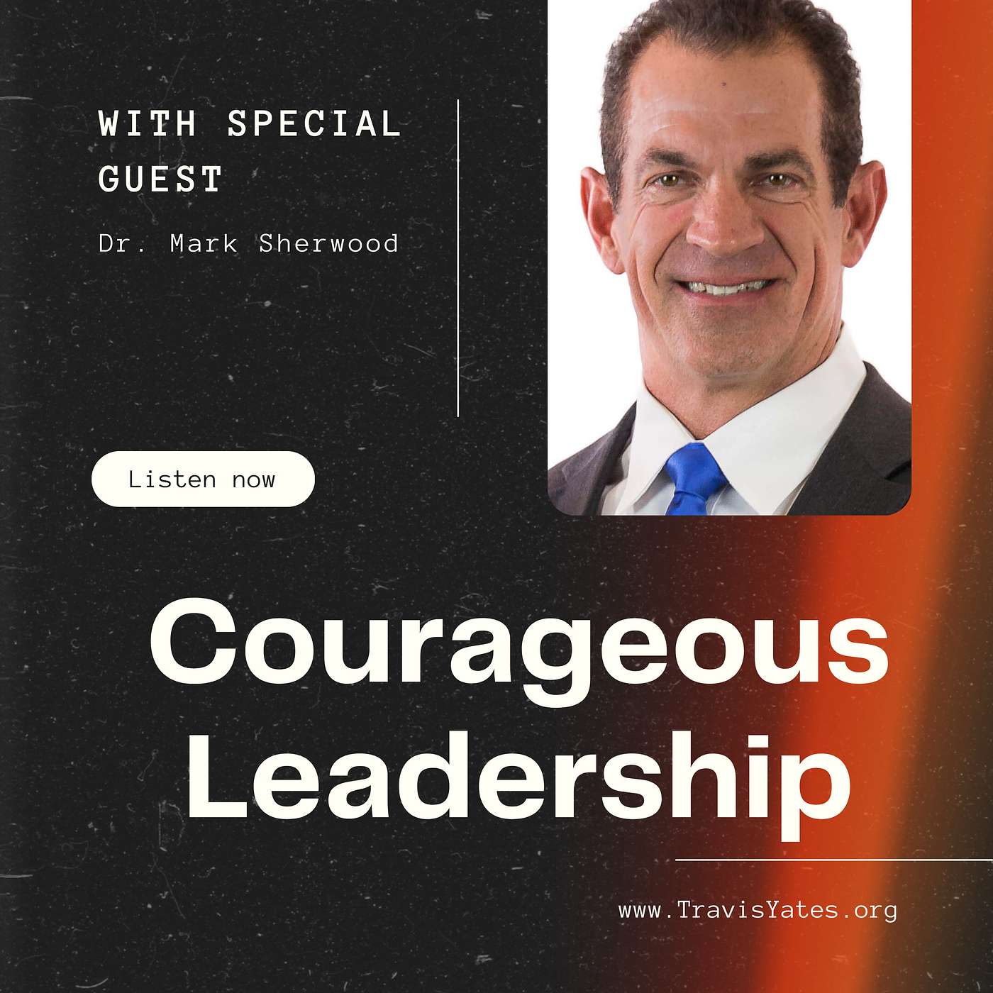 Courageous Leadership with Travis Yates