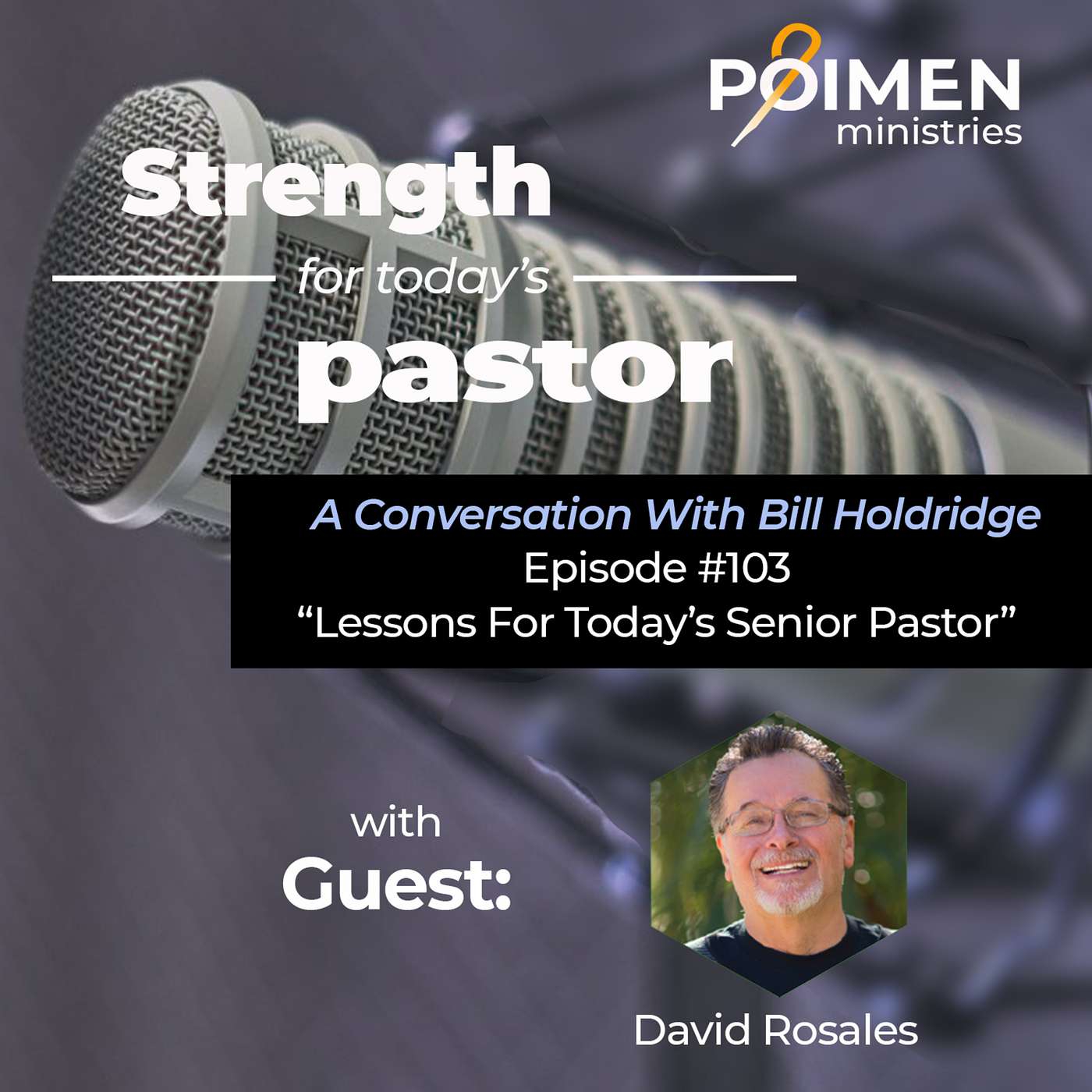 103 - Lessons for Today's Senior Pastor- with David Rosales