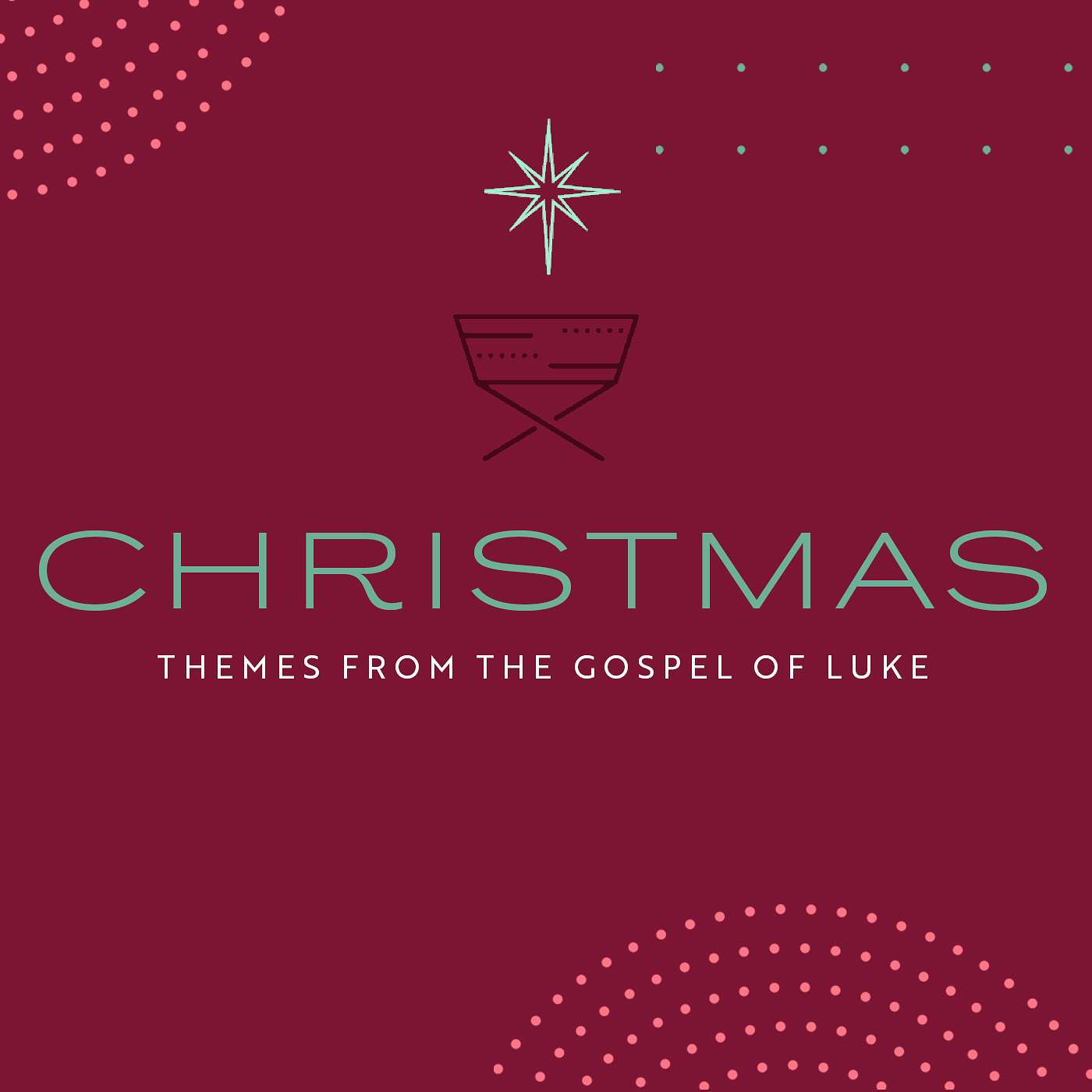 Christmas Themes from the Gospel of Luke: Glory to the Newborn King