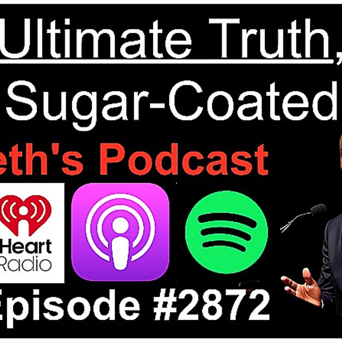 The Ultimate Truth and The Sugar-Coated Lie - New Episode #2872