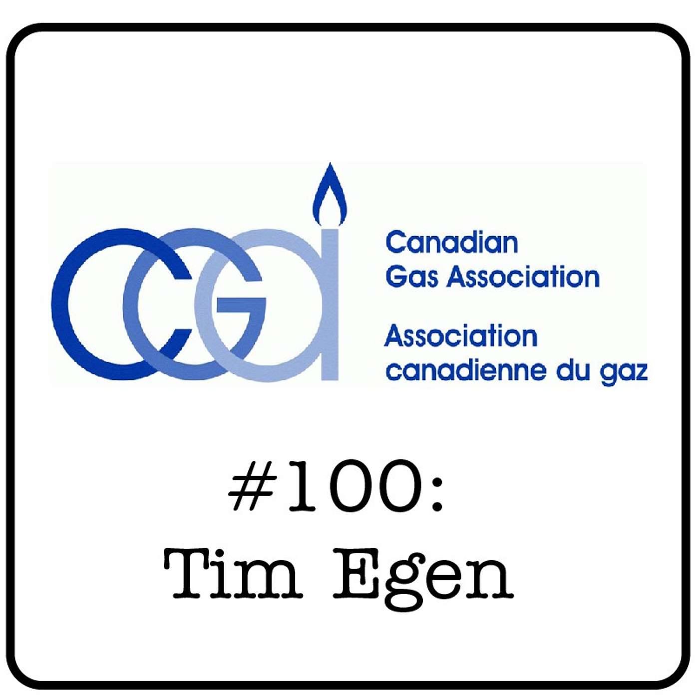 #100: Tim Egen (Canadian Gas Association) - How Natural Gas Can Fight Inflation, Reduce C02 Emissions & Increase Canadian Tax Revenues