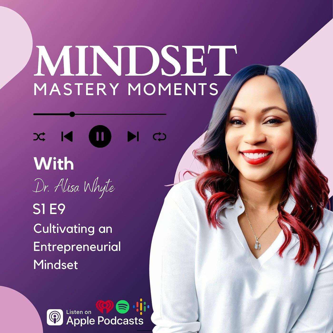 Mindset Mastery Moments with Dr. Alisa Whyte