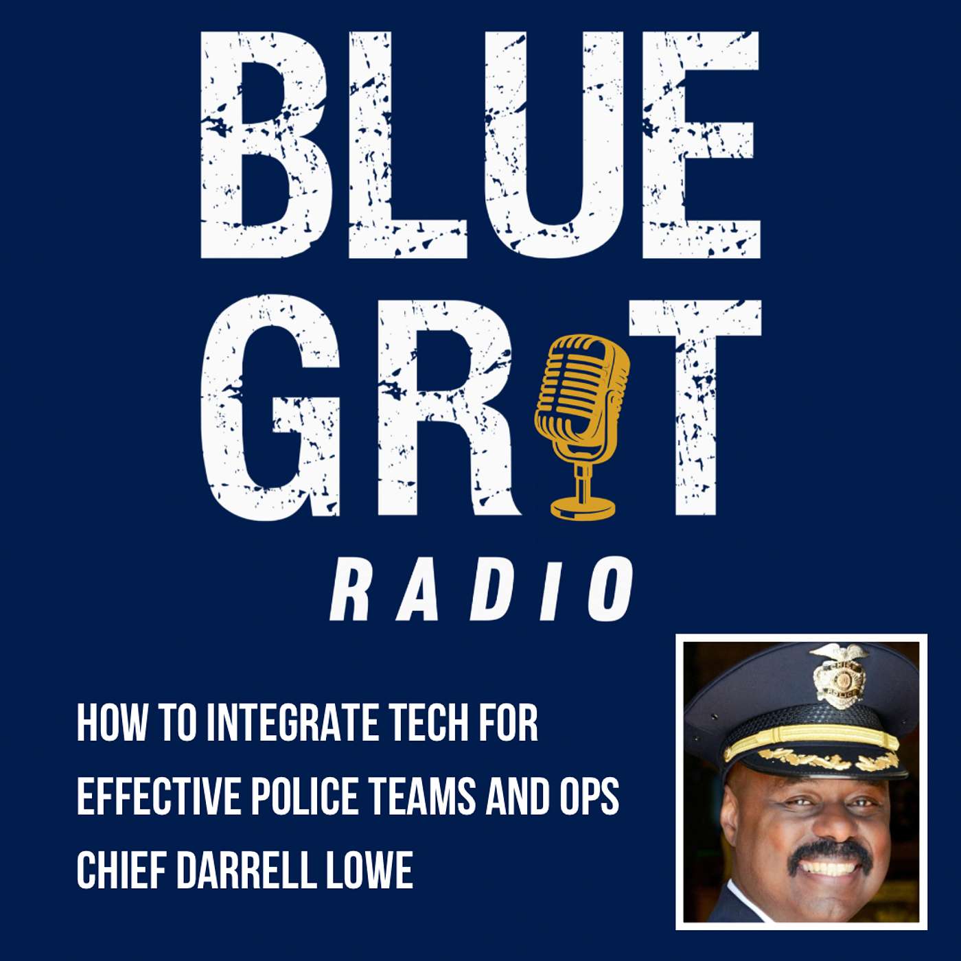 274: How to Integrate Technology for Effective Police Teams and Operations, w/ Chief Darrell Lowe