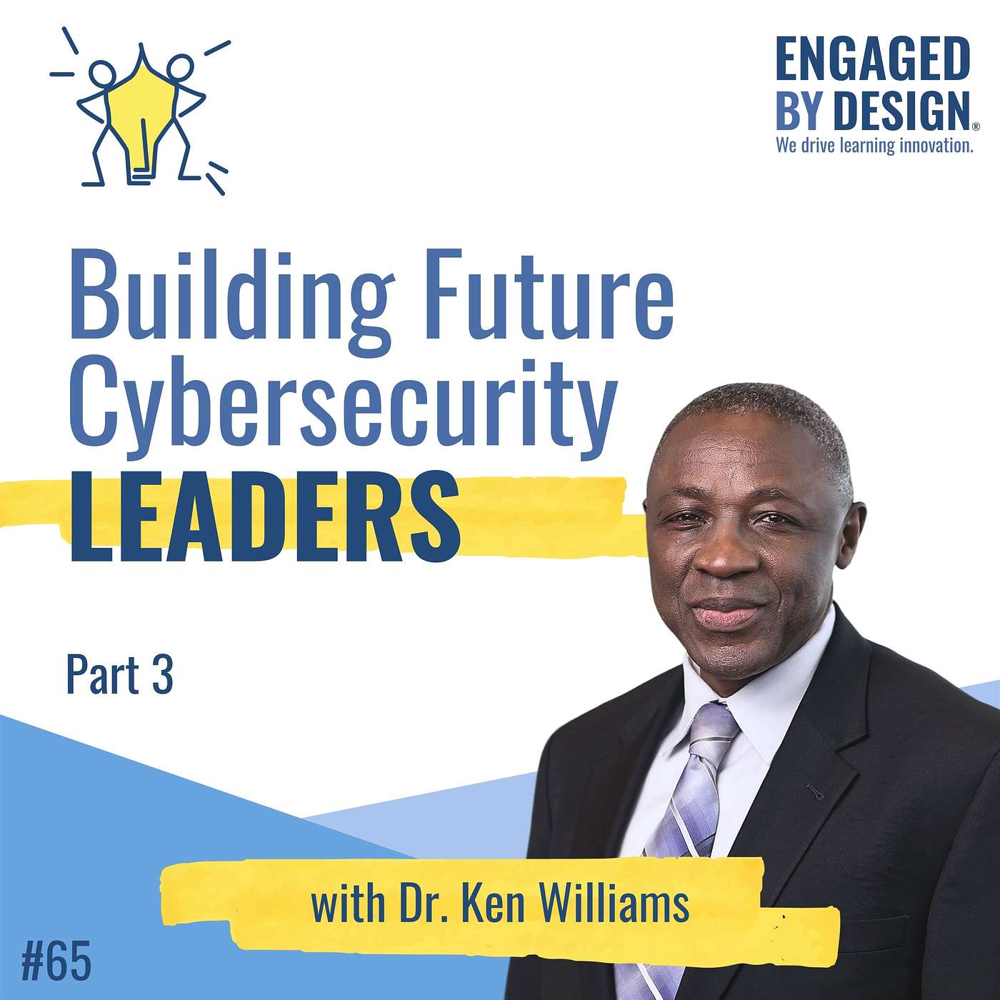 Building Future Cybersecurity Leaders with Dr. Ken Williams (Part 3) episode artwork