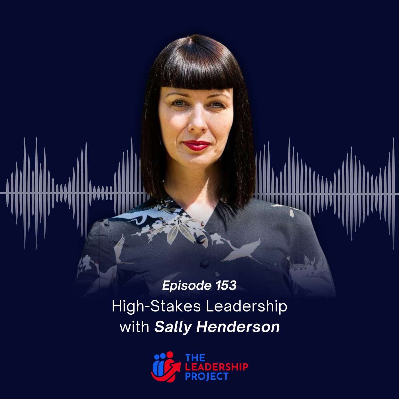 153. High-Stakes Leadership with Sally Henderson