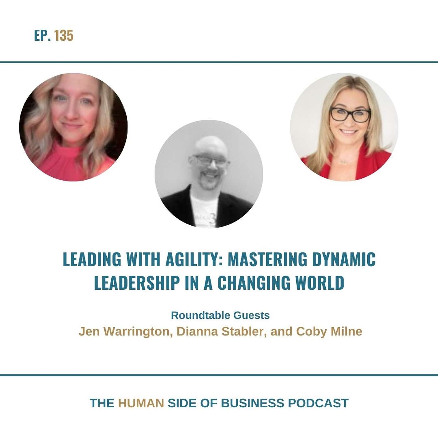 The Human Side of Business Podcast - Leading with Agility: Mastering Dynamic Leadership in a Changing World