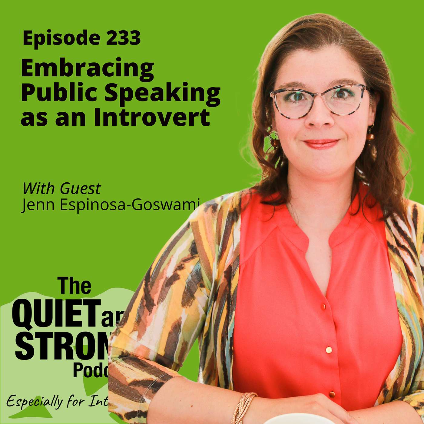 The Quiet and Strong Podcast, Especially for Introverts