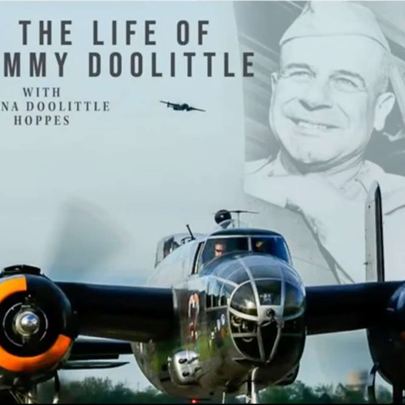 CAF Warbird Tube - The Life of Jimmy Doolittle episode artwork