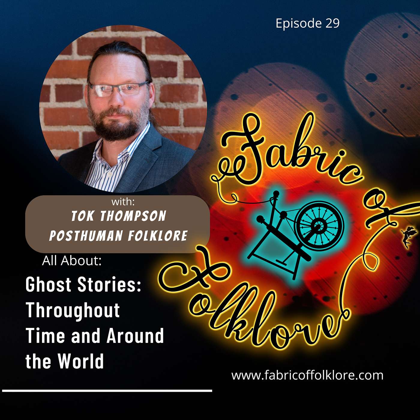 Episode 29: Ghost Stories Throughout Time, and Around the World with Dr. Tok Thomspon