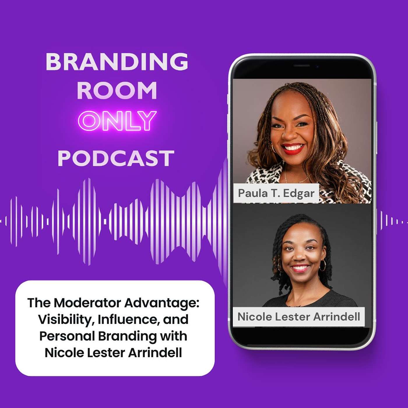 The Moderator Advantage: Visibility, Influence, and Personal Branding with Nicole Lester Arrindell