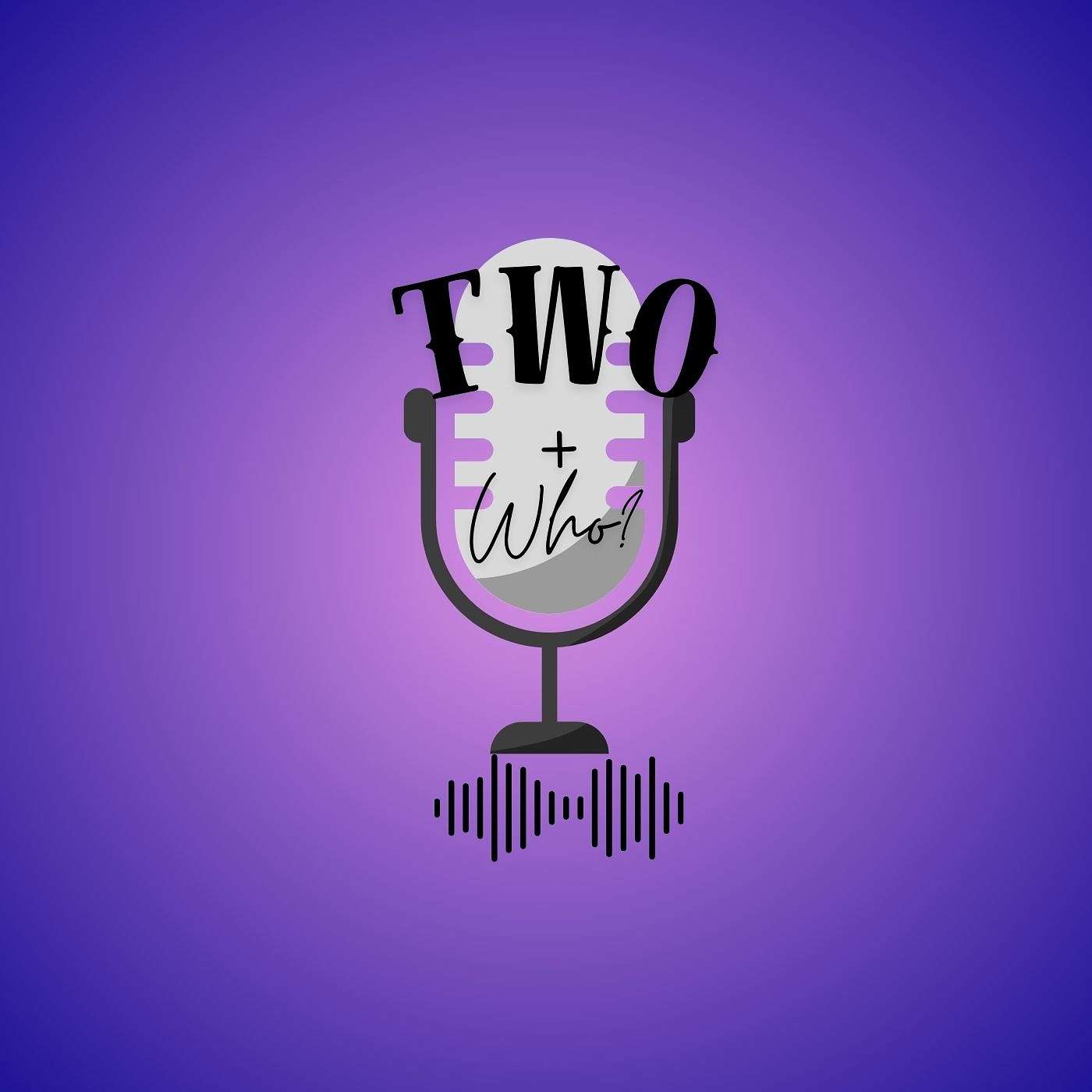 Two + Who?